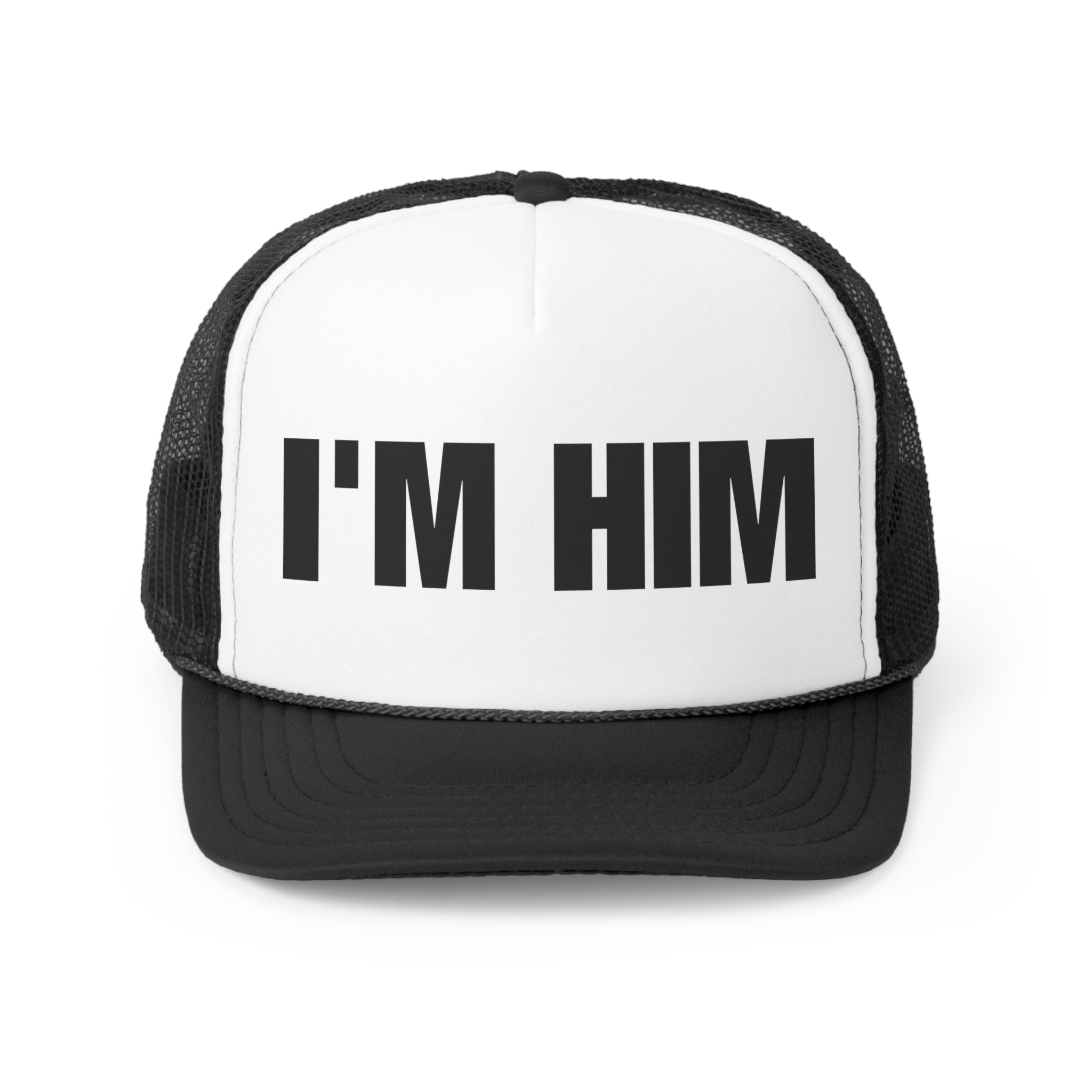 I m Him Trucker Hat Cringey Tees