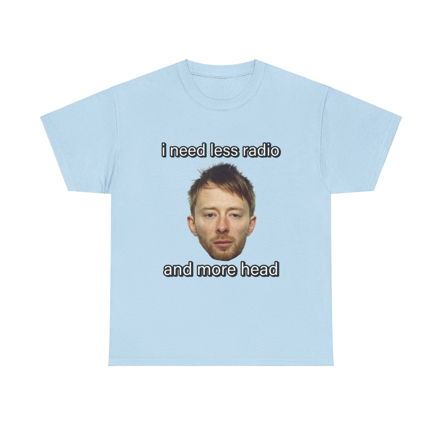 less radio more head Cringey Tee