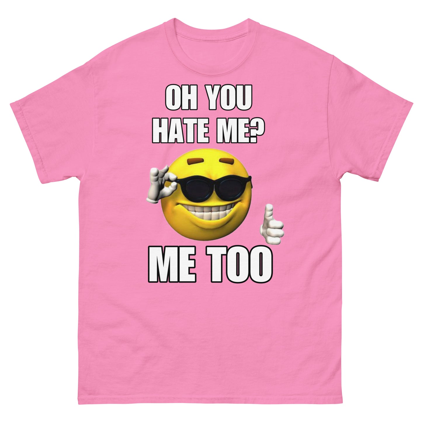 Oh you hate me? Cringey Tee