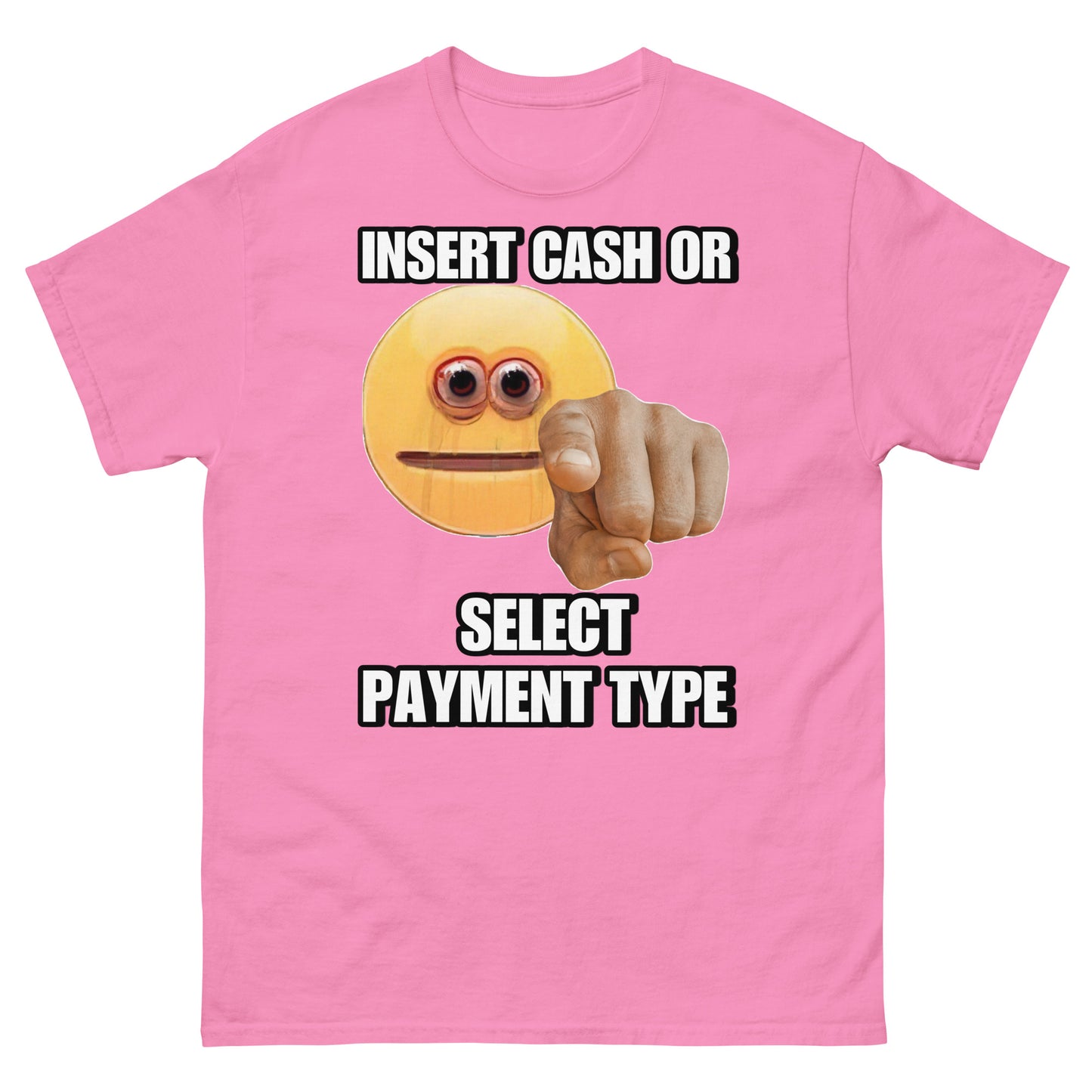Insert Cash or Select Payment Type Cringey Tee
