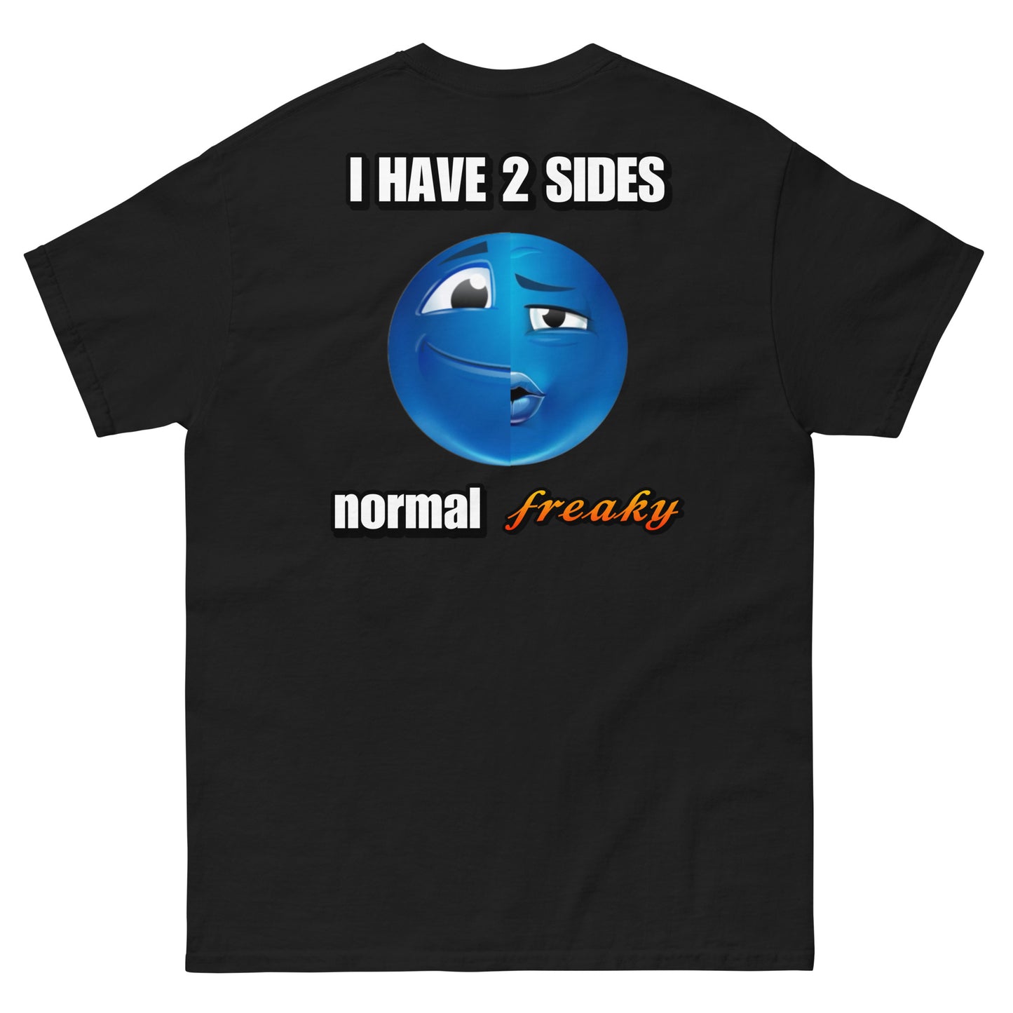freaky i have 2 sides Cringey Tee BACK PRINT
