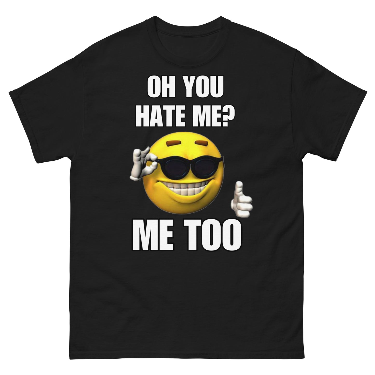 Oh you hate me? Cringey Tee
