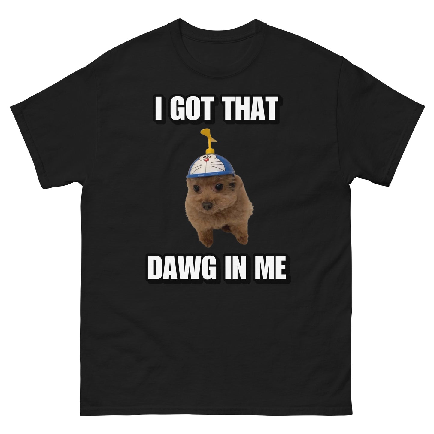 I got dawg in me Cringey Tee