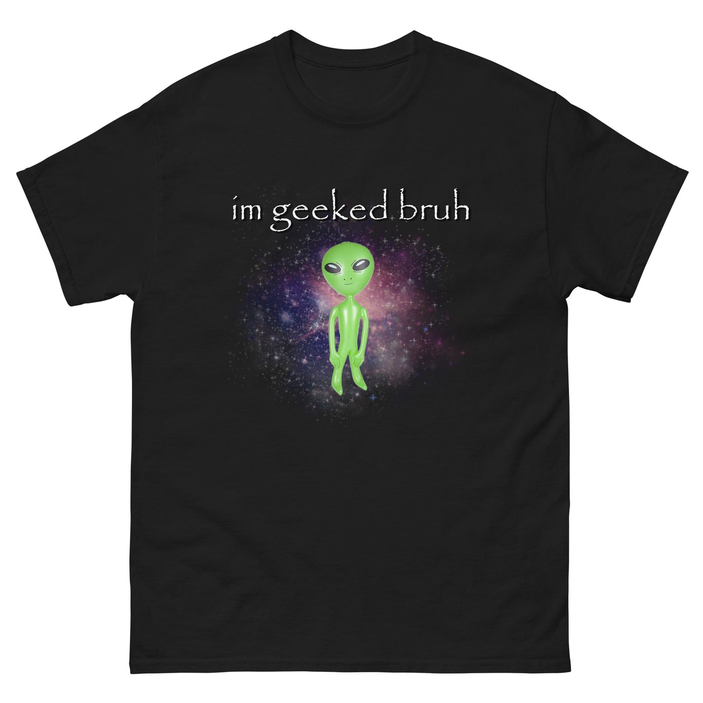 I'm Geeked Alien Cringey Tee