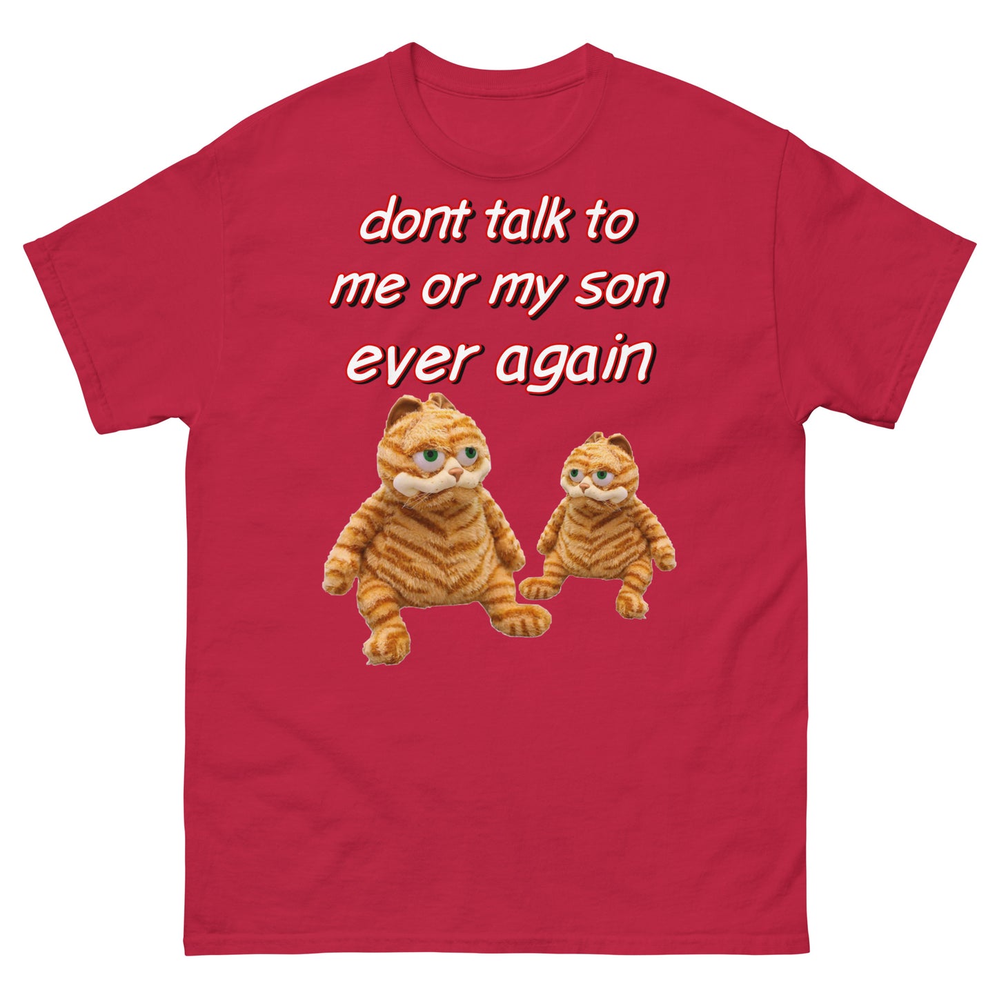 Don’t talk to me or my son