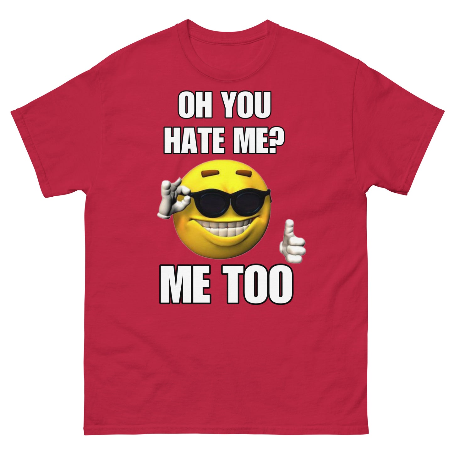 Oh you hate me? Cringey Tee