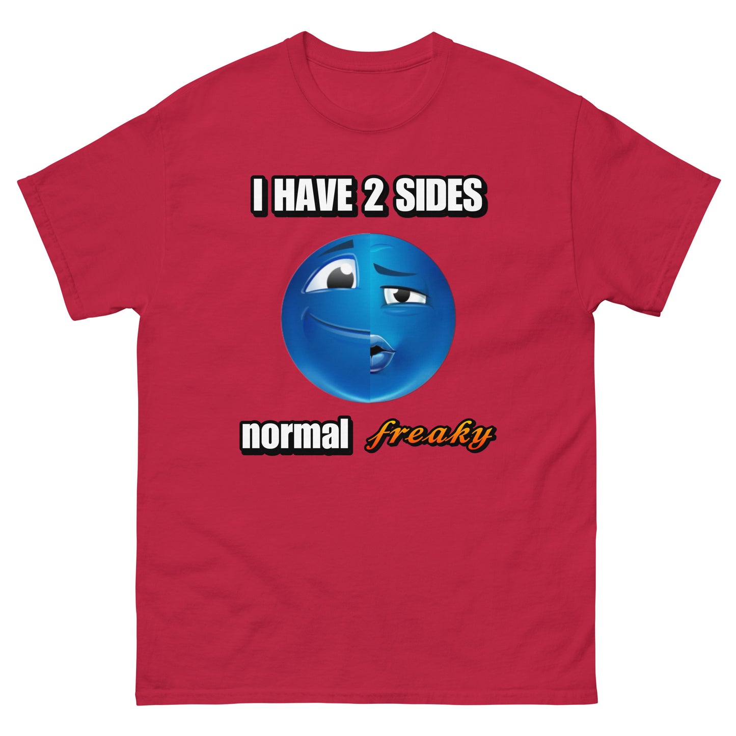 I have 2 sides normal / freaky Cringey Tee