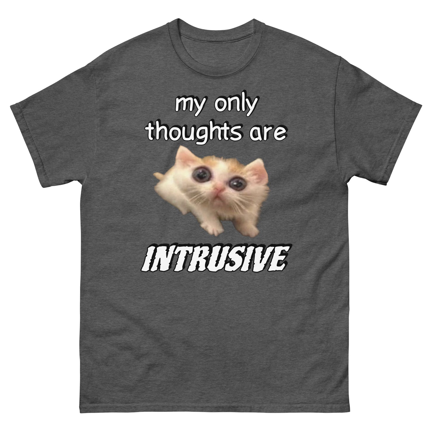 My only thoughts are intrusive Cringey Tee