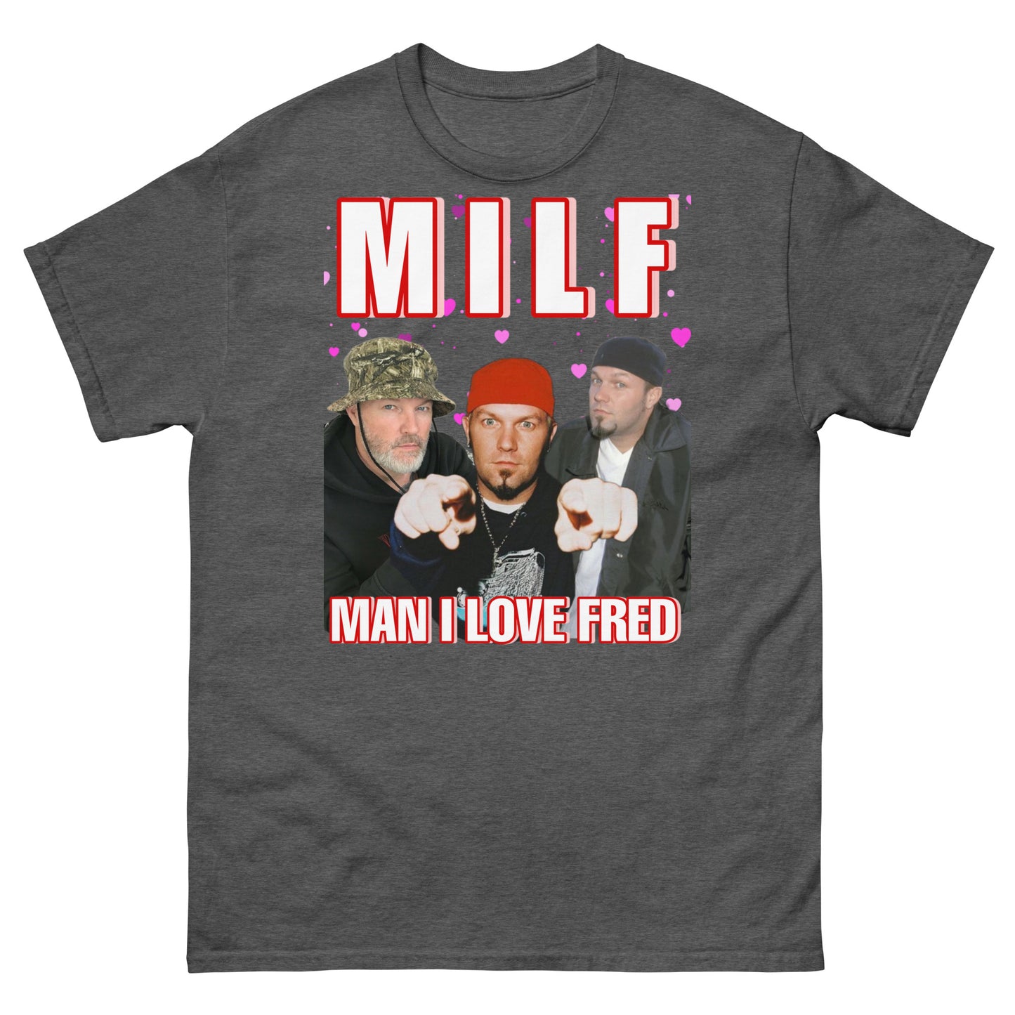 Man I Love Fred MILF Cringey Tee