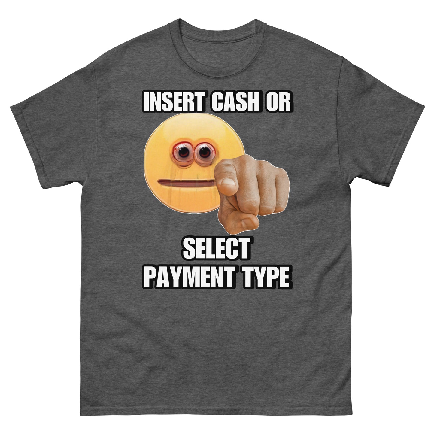 Insert Cash or Select Payment Type Cringey Tee