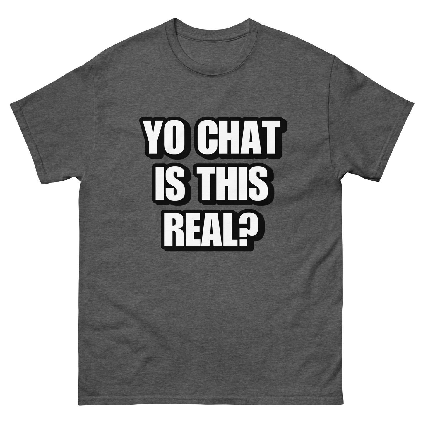Yo Chat is this Real Cringey Tee