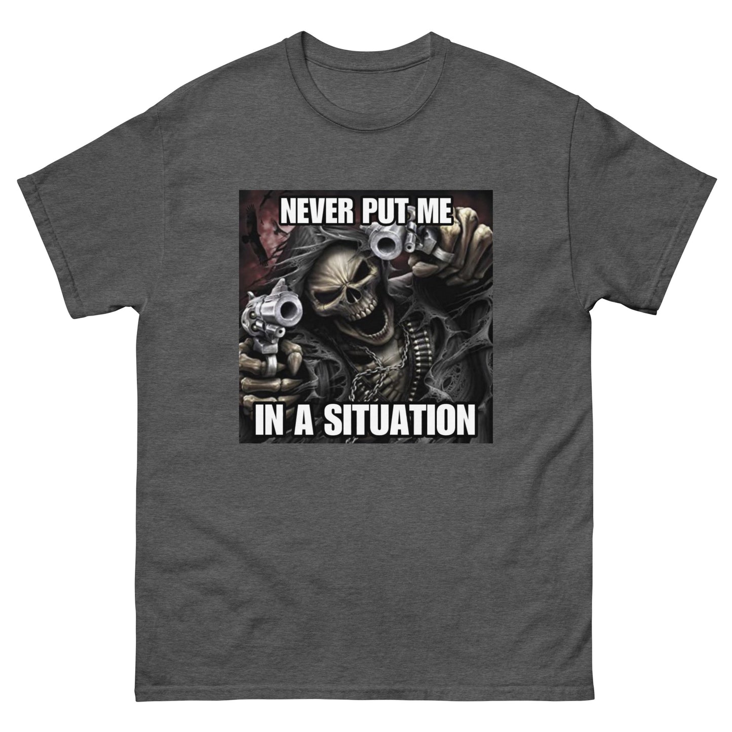 Never put me in a situation Skeleton Cringey Tees