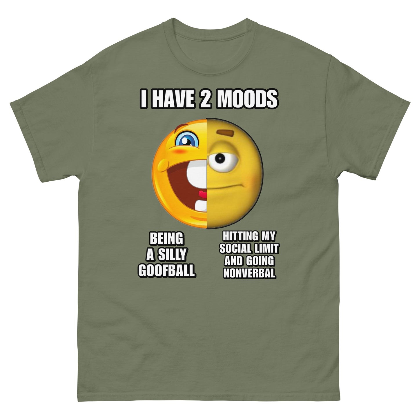I have 2 moods Cringey Tee