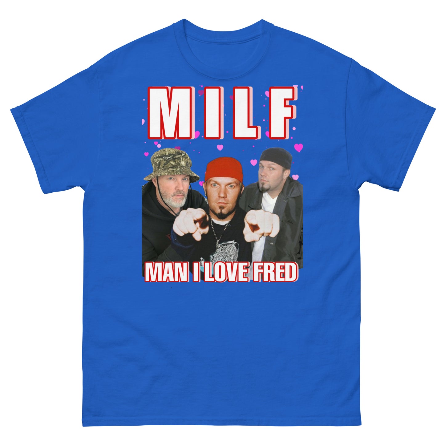 Man I Love Fred MILF Cringey Tee