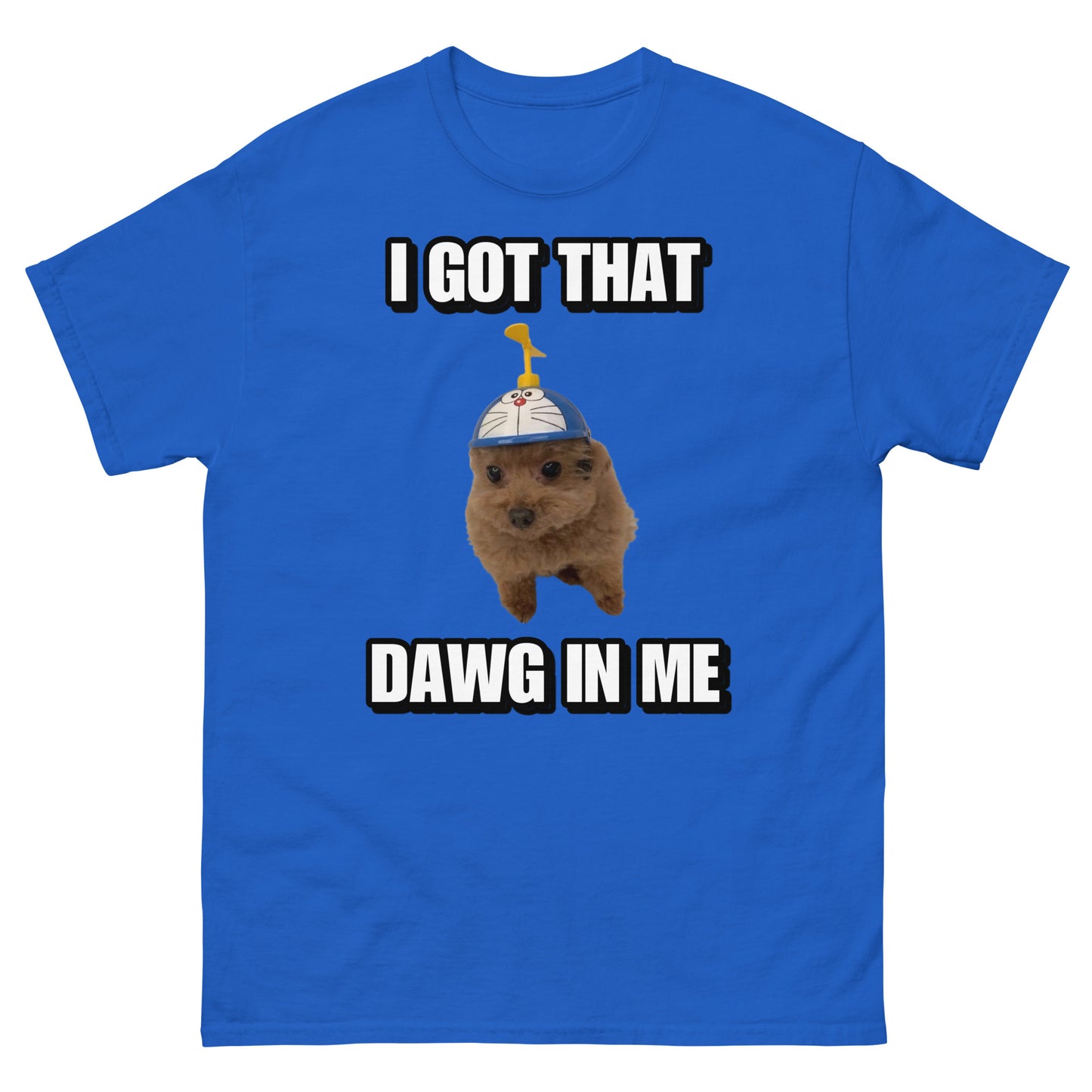 I got dawg in me Cringey Tee