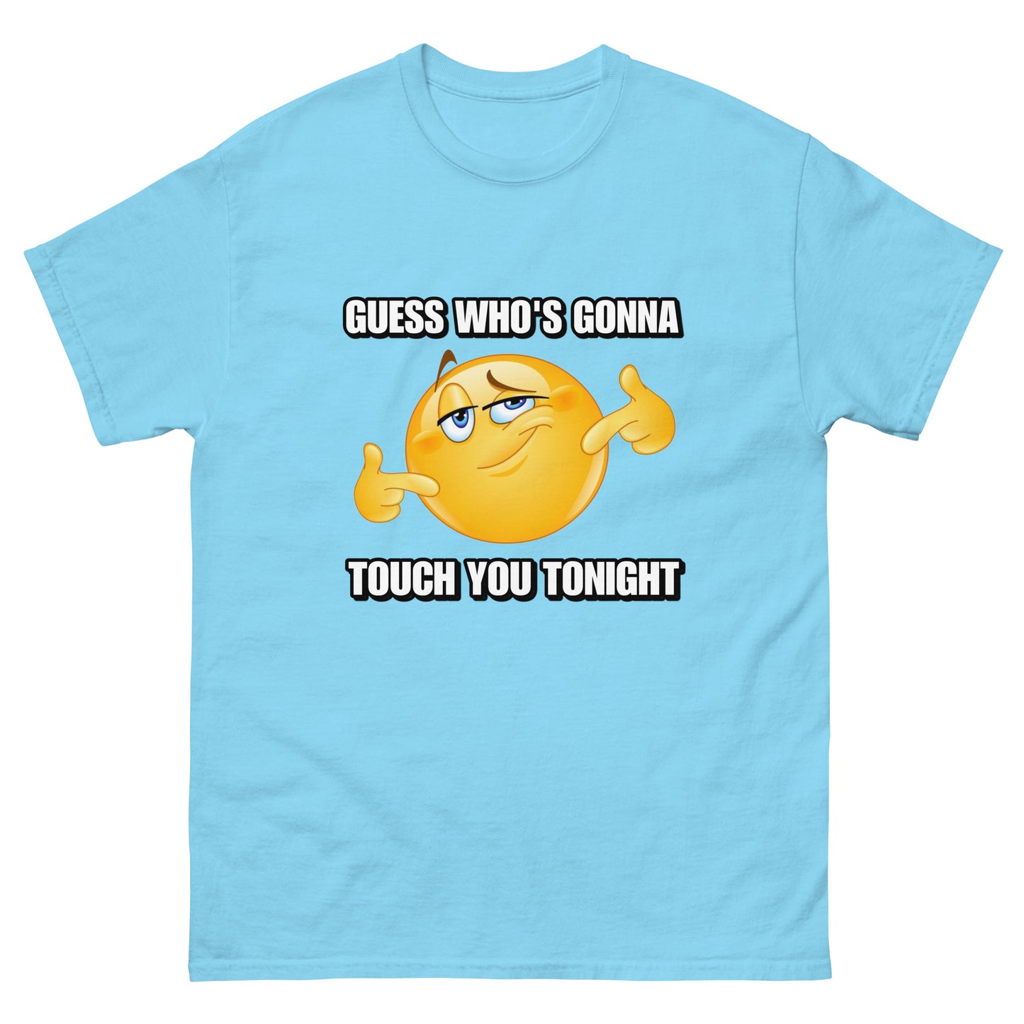 Guess who’s gonna touch you Cringey Tee