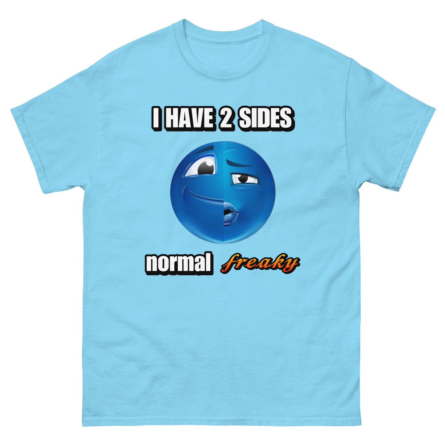 I have 2 sides normal / freaky Cringey Tee