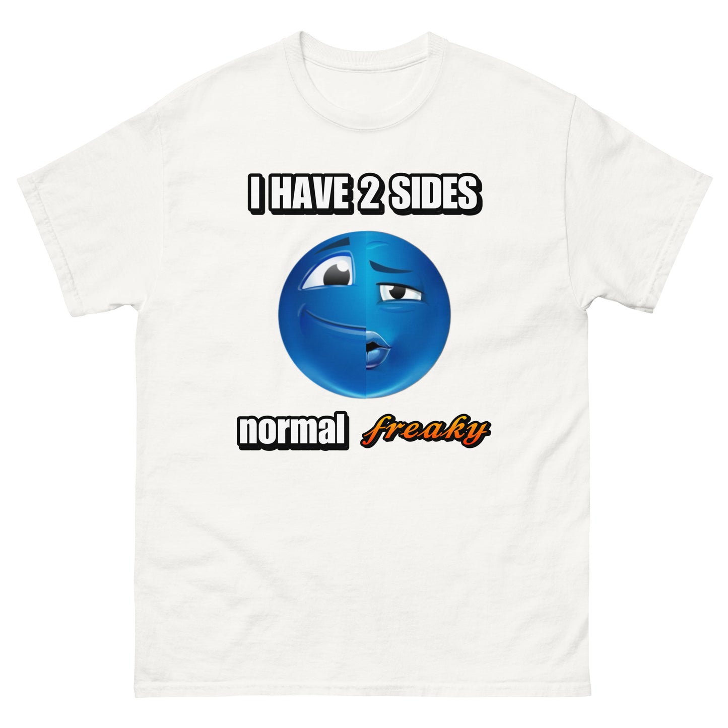I have 2 sides normal / freaky Cringey Tee