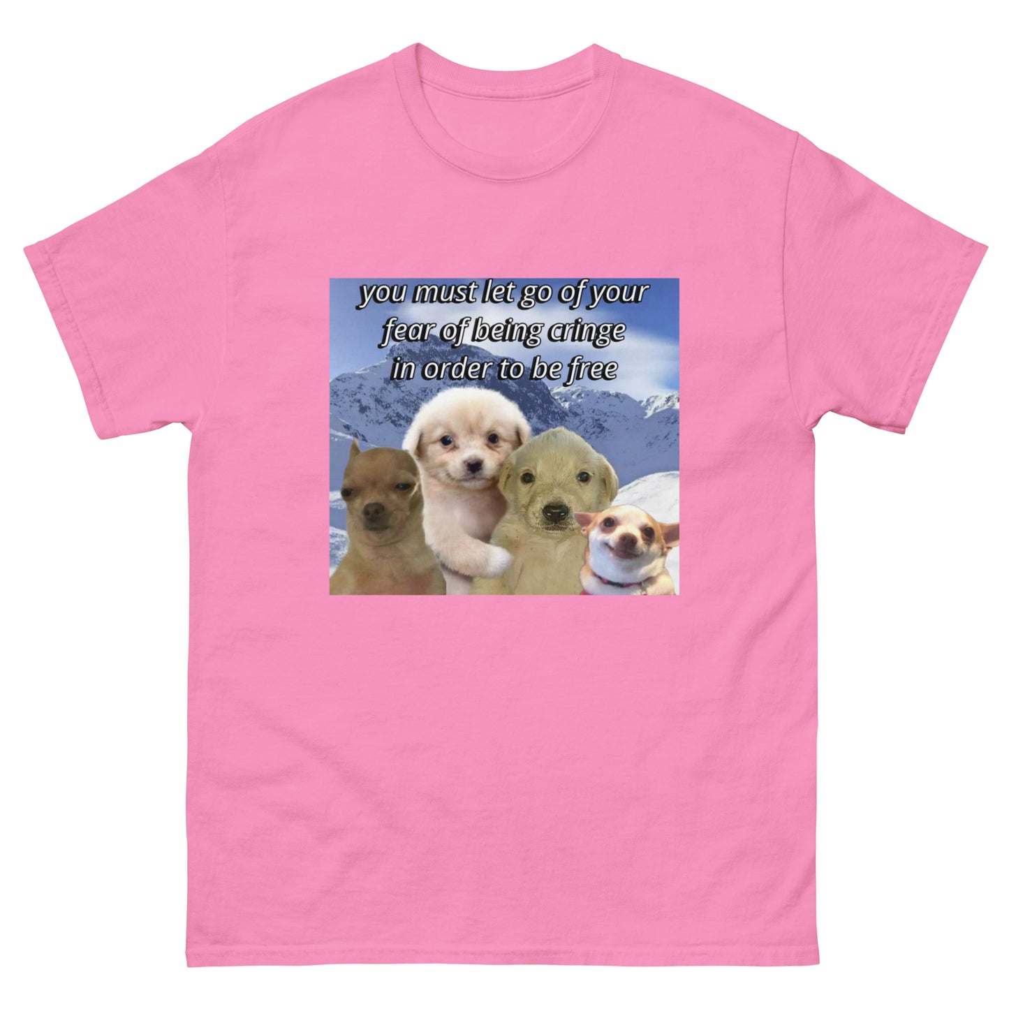 let go of ur fear of being cringe Cringey Tee