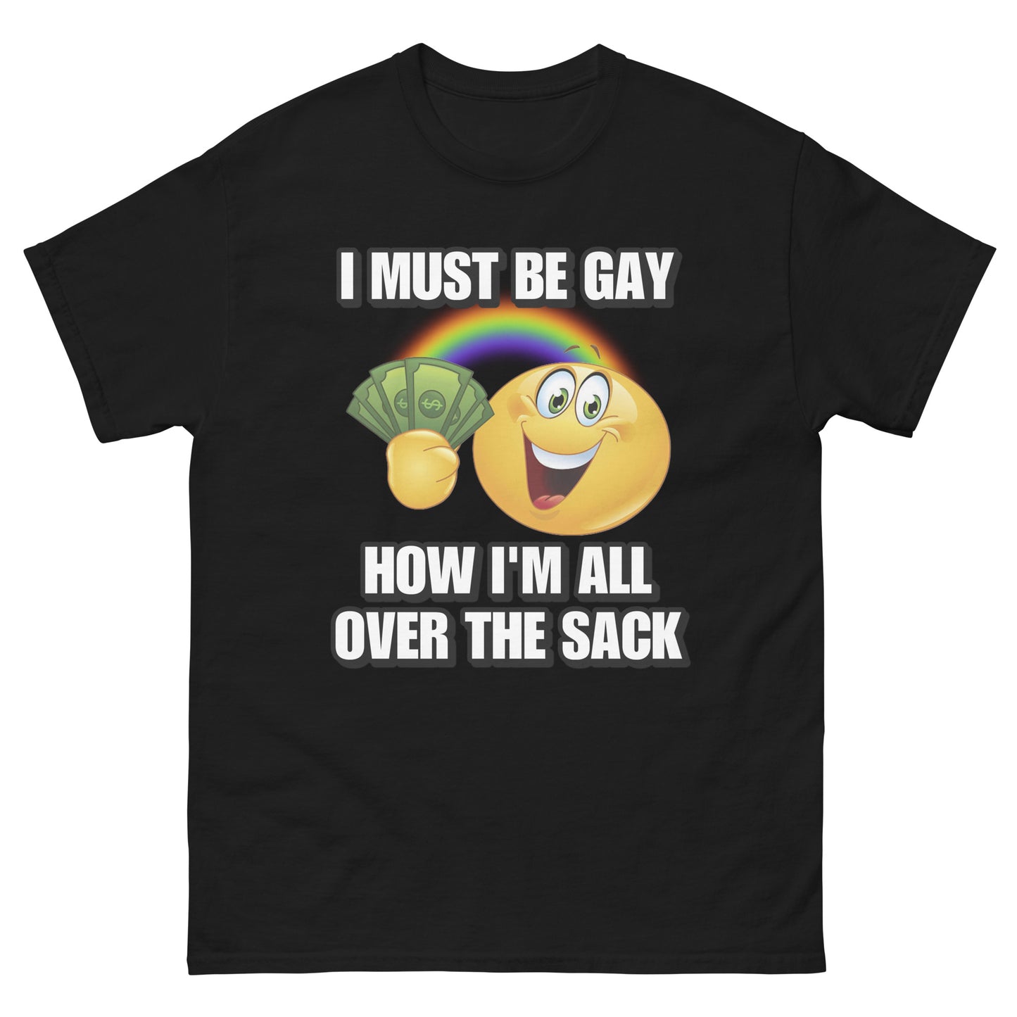 I must be gay Cringey Tee