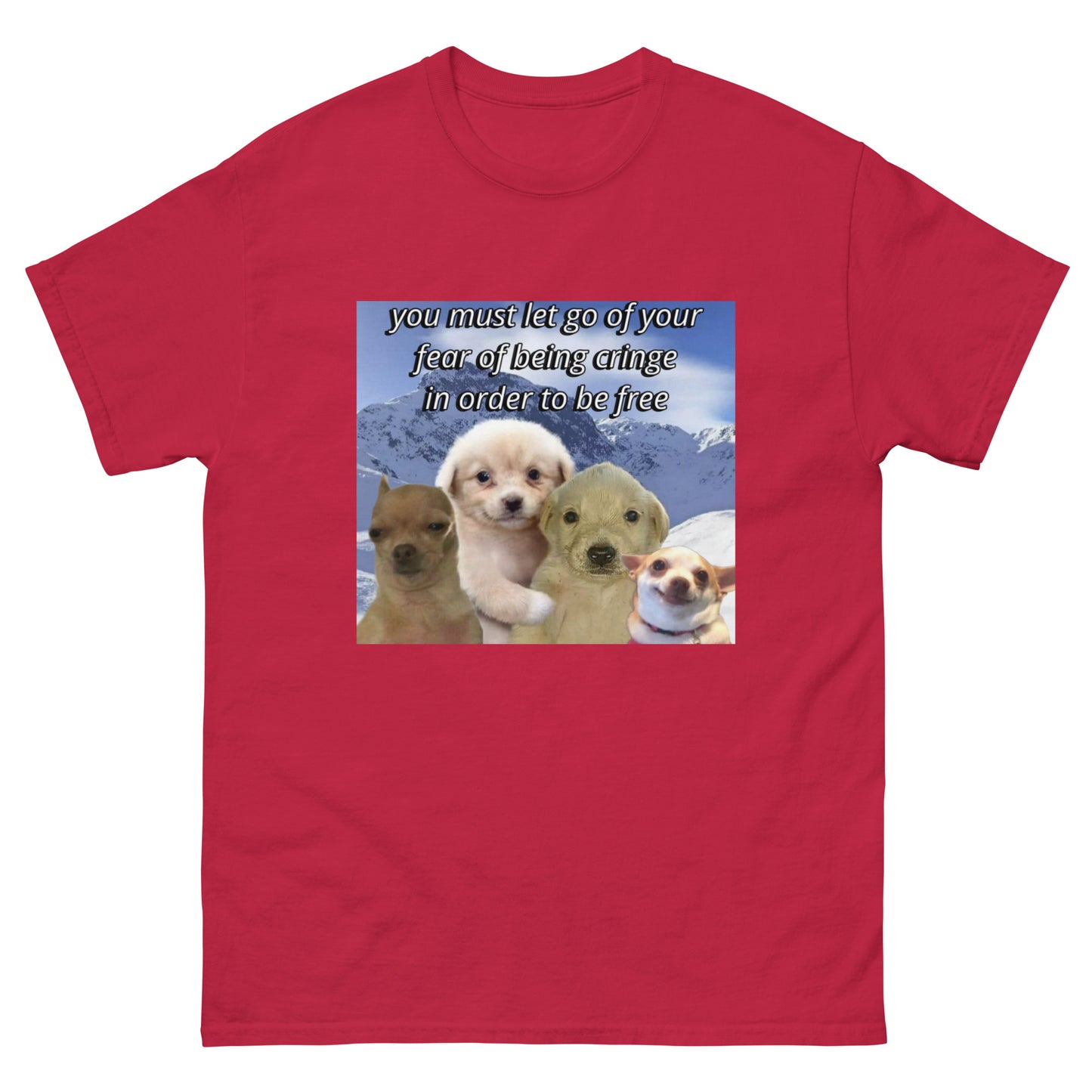 let go of ur fear of being cringe Cringey Tee
