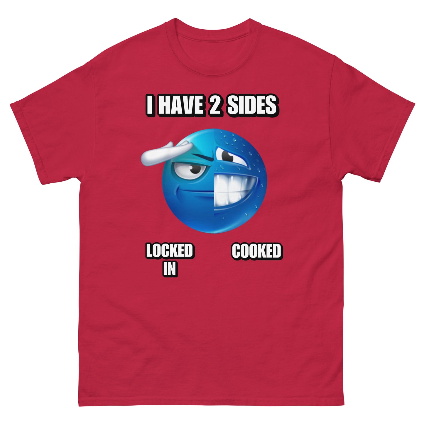 I have 2 sides: Locked in / Cooked