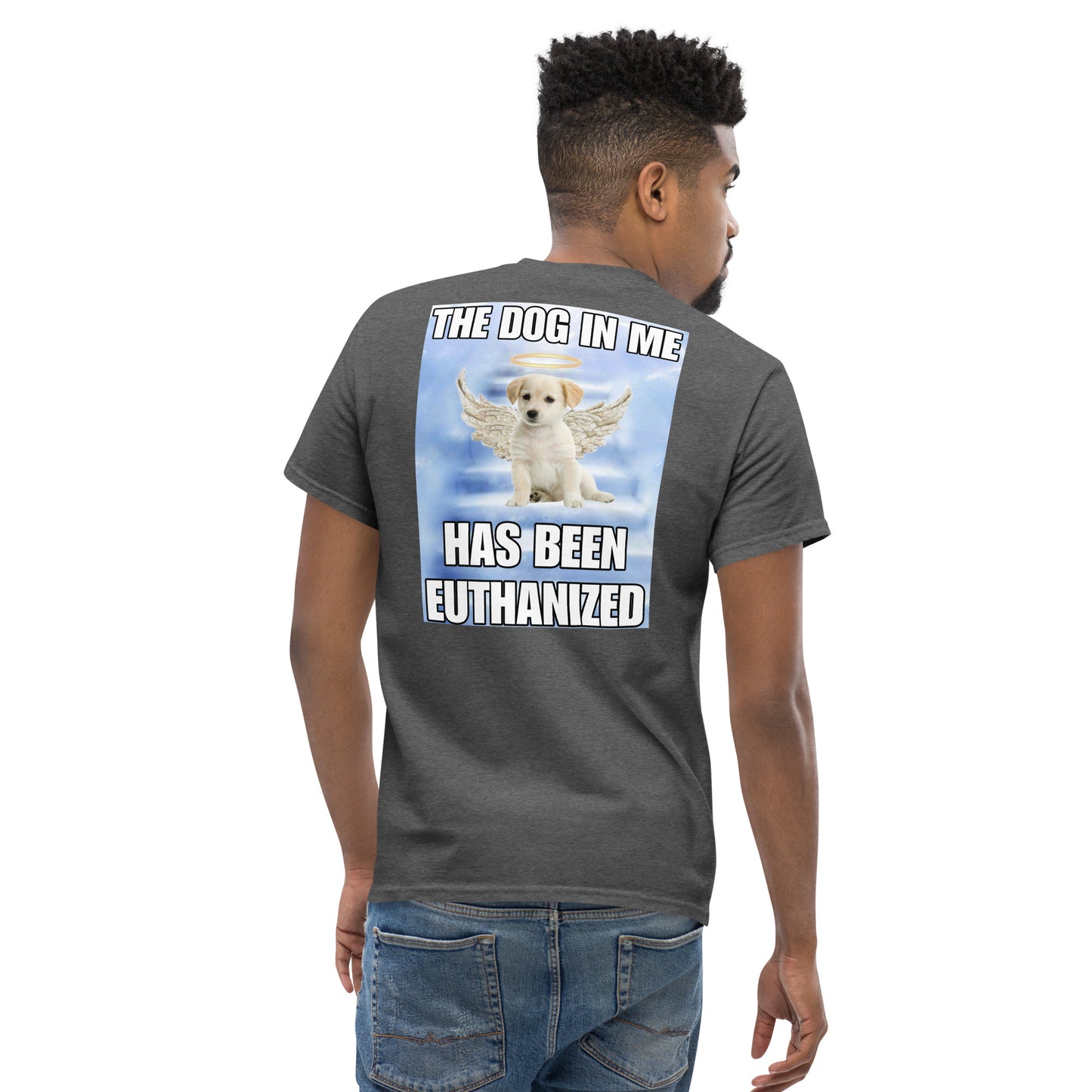 The dog in me has been euthanized BACK PRINT