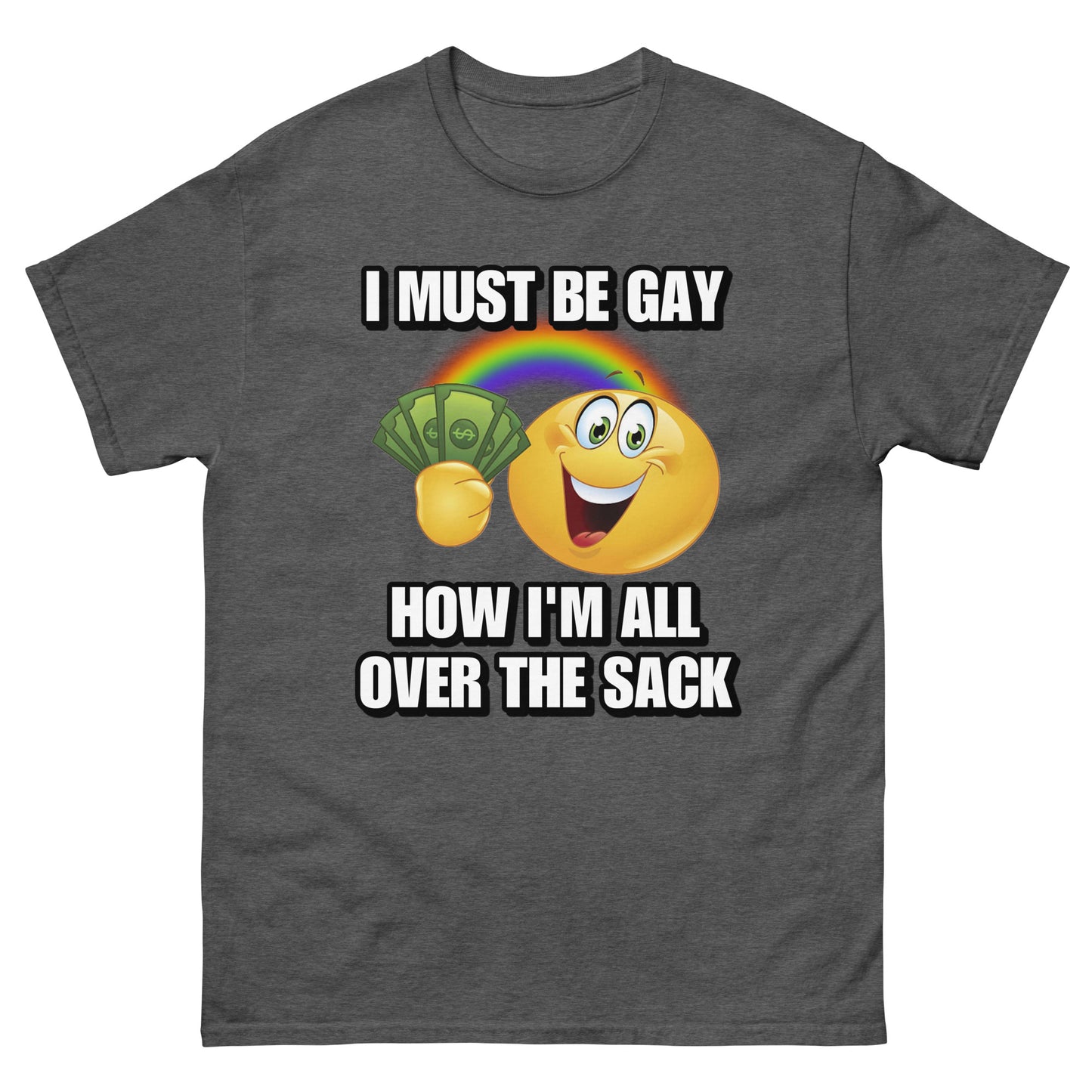 I must be gay Cringey Tee