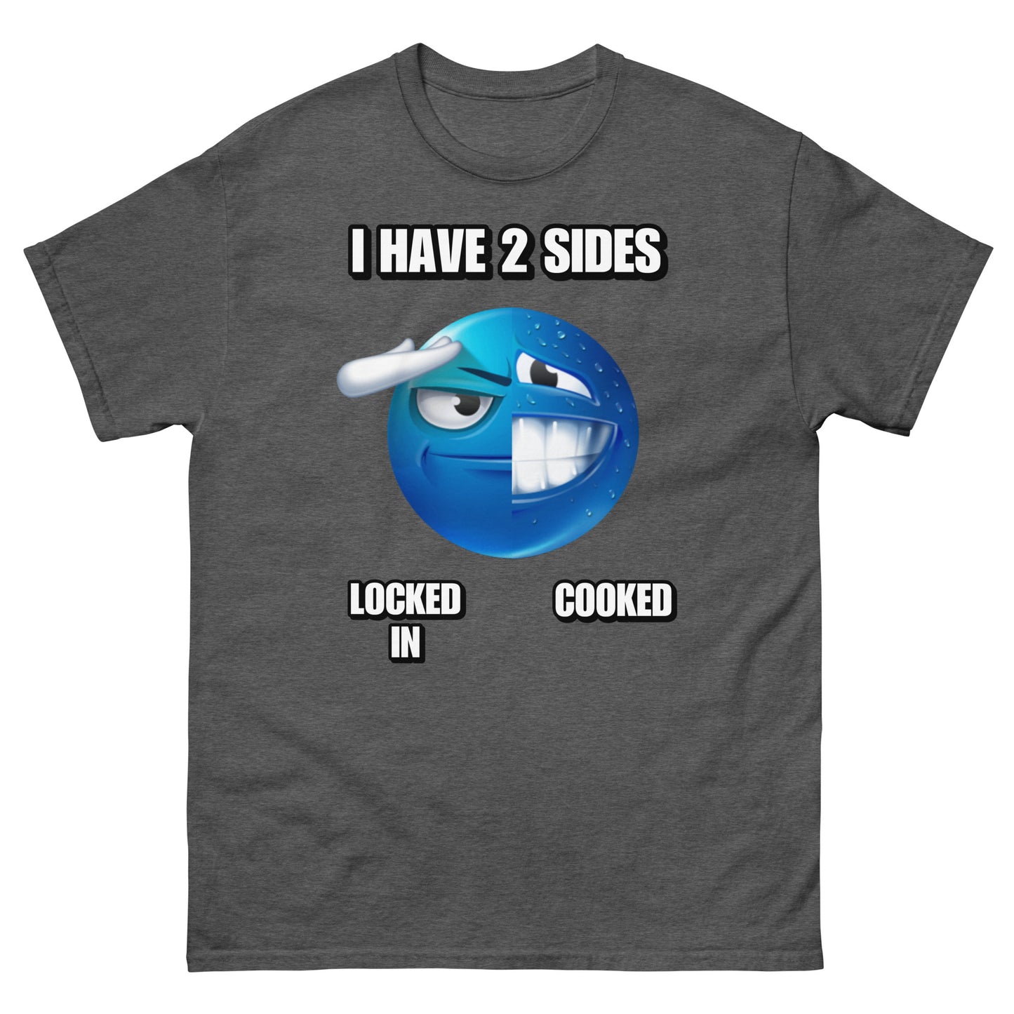 I have 2 sides: Locked in / Cooked