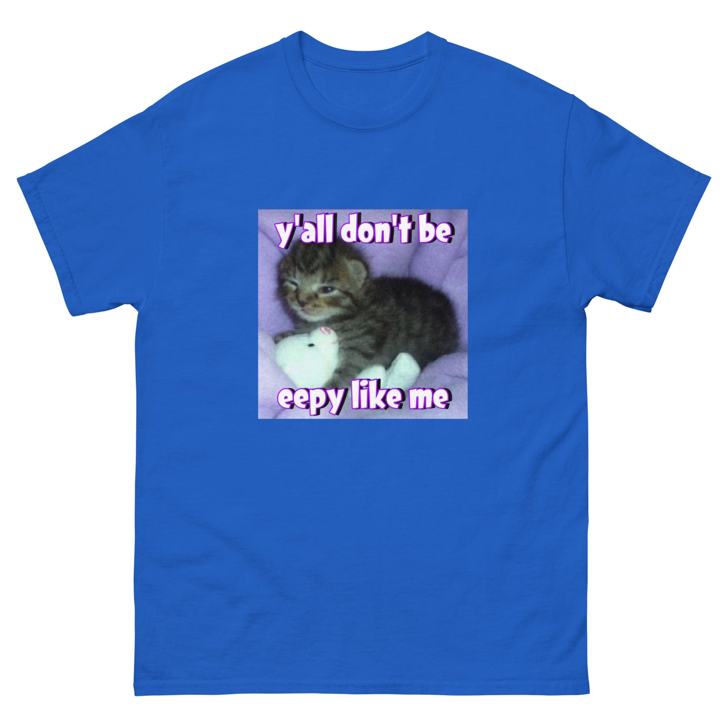 yall don’t be eepy like me Cringey Tee