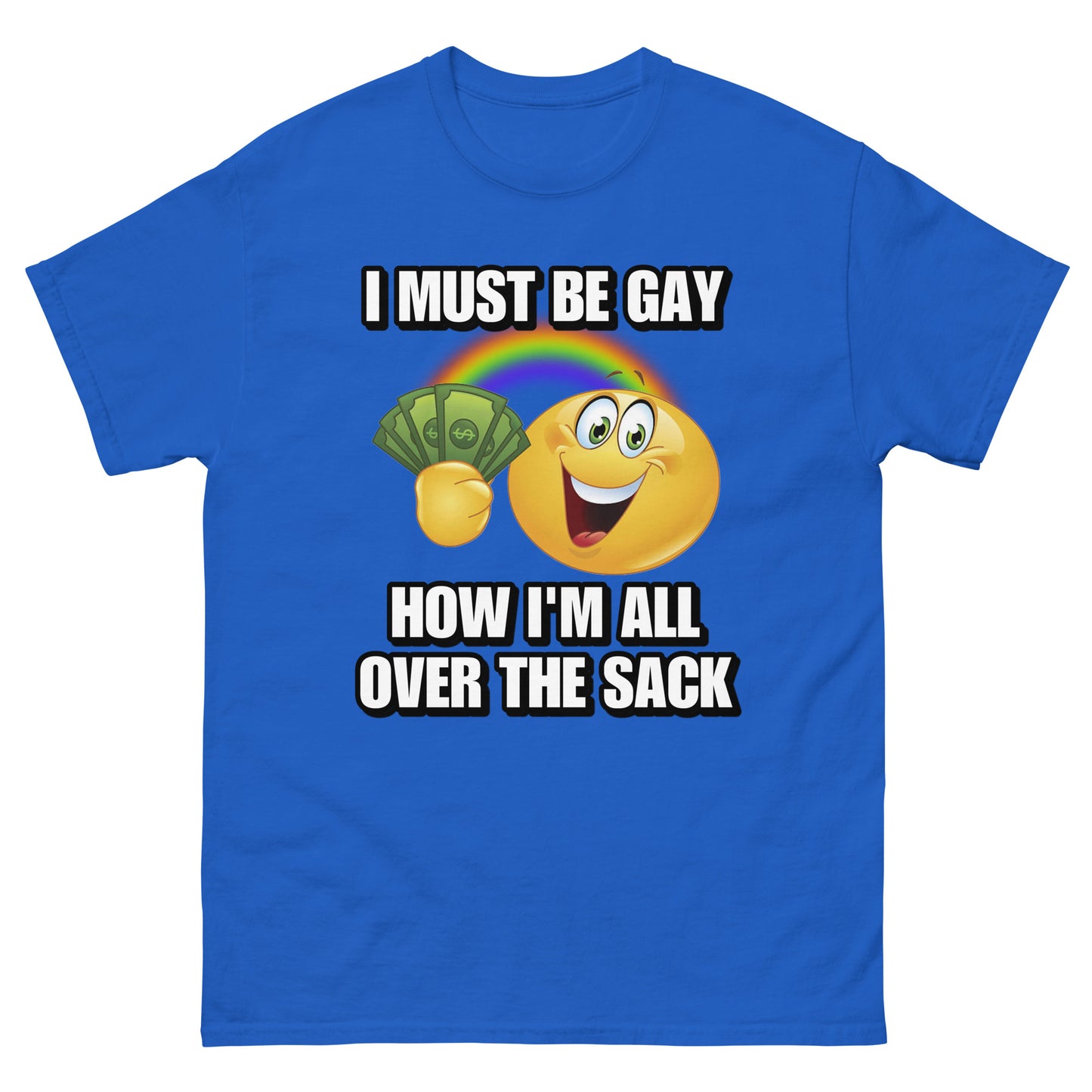 I must be gay Cringey Tee