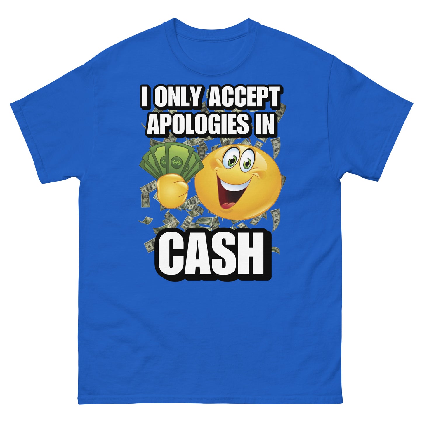 i only accept apologies in cash
