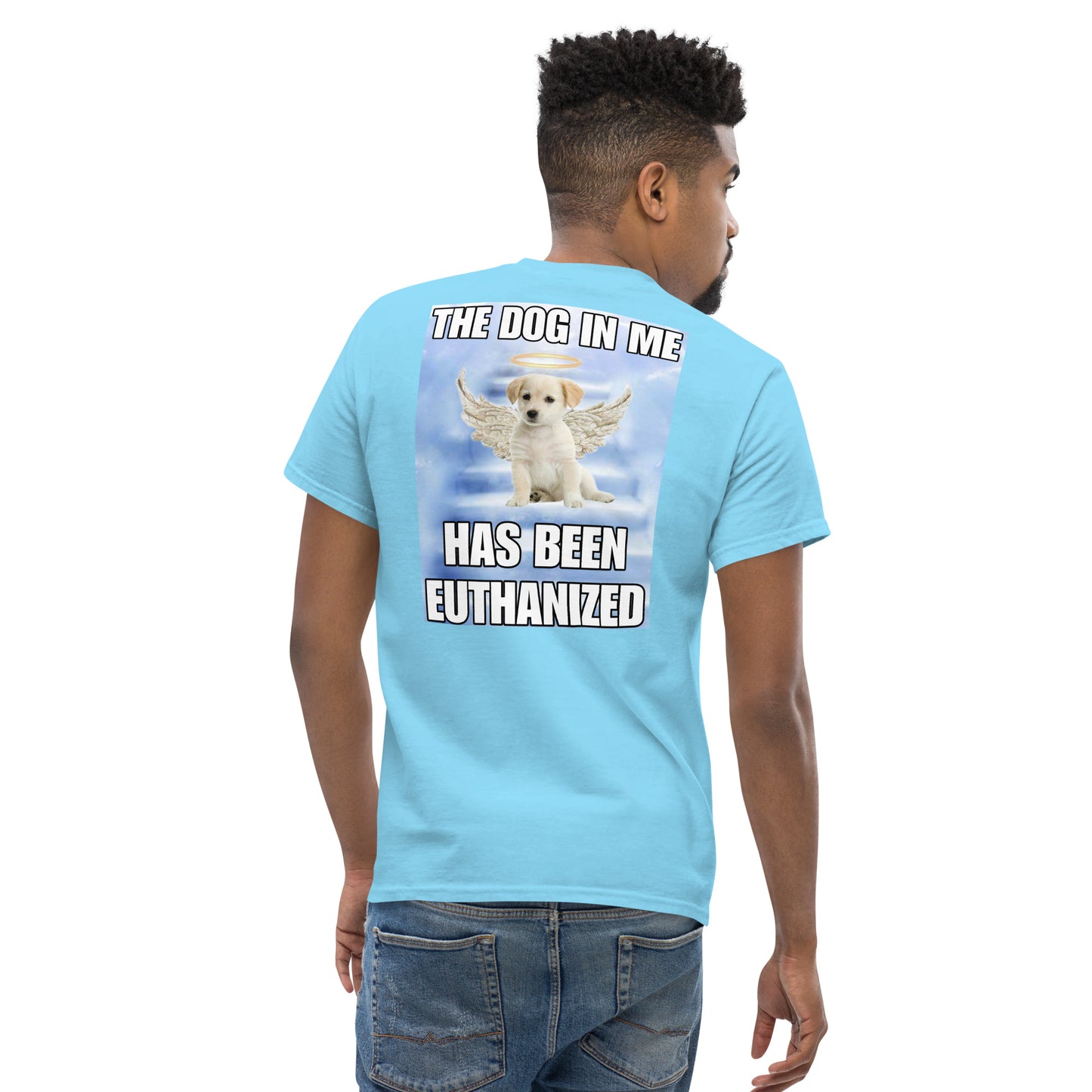 The dog in me has been euthanized BACK PRINT