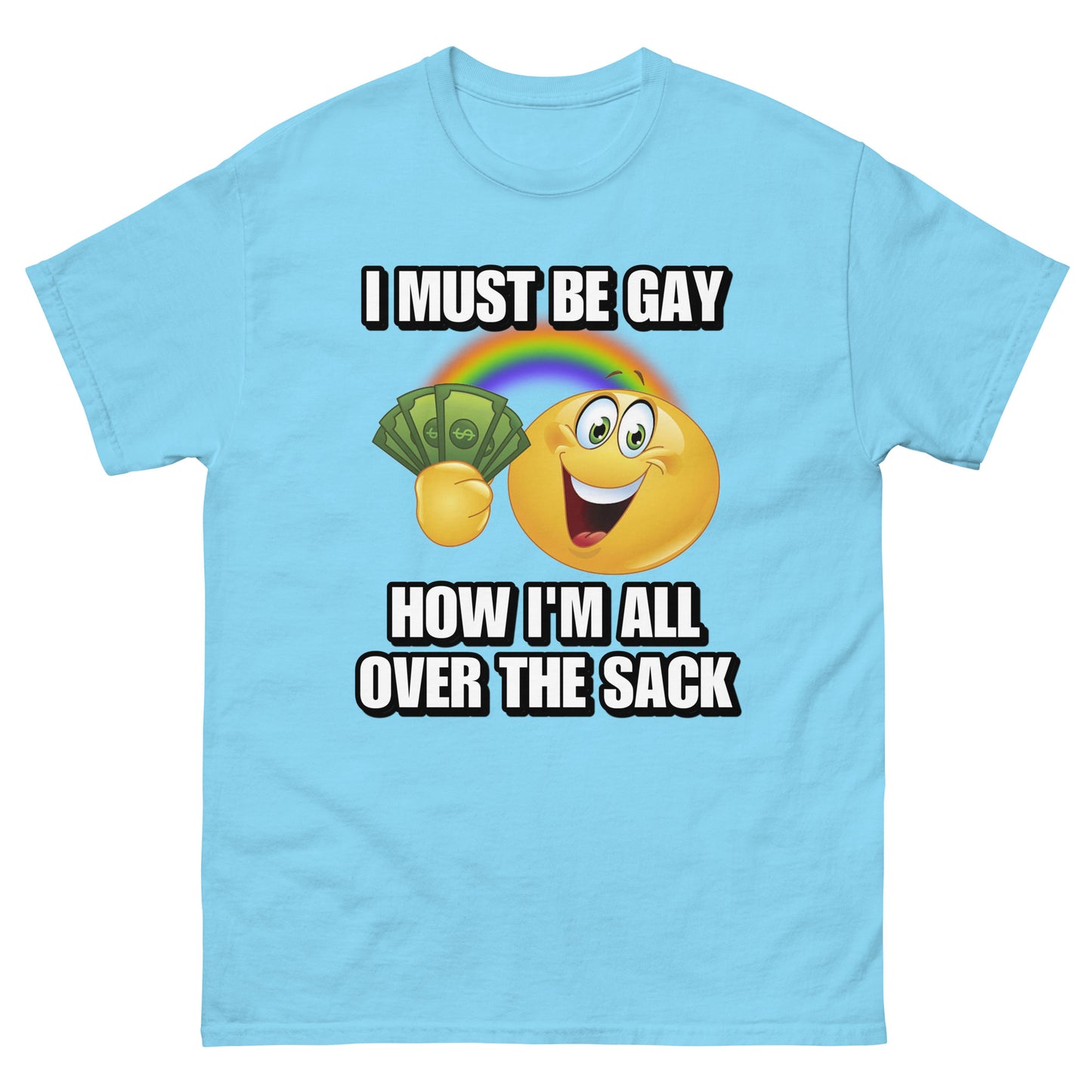 I must be gay Cringey Tee