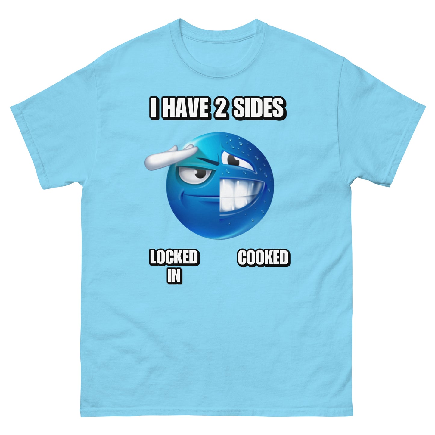 I have 2 sides: Locked in / Cooked