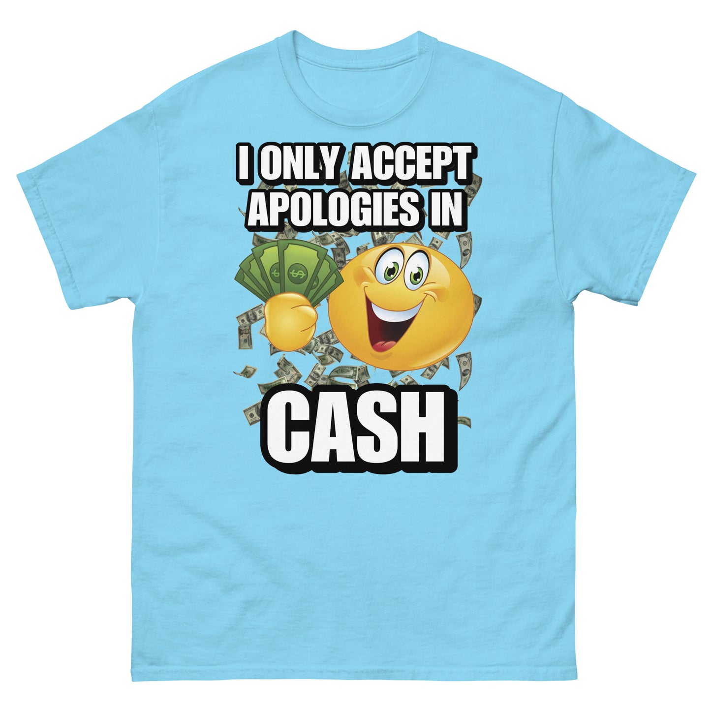 i only accept apologies in cash