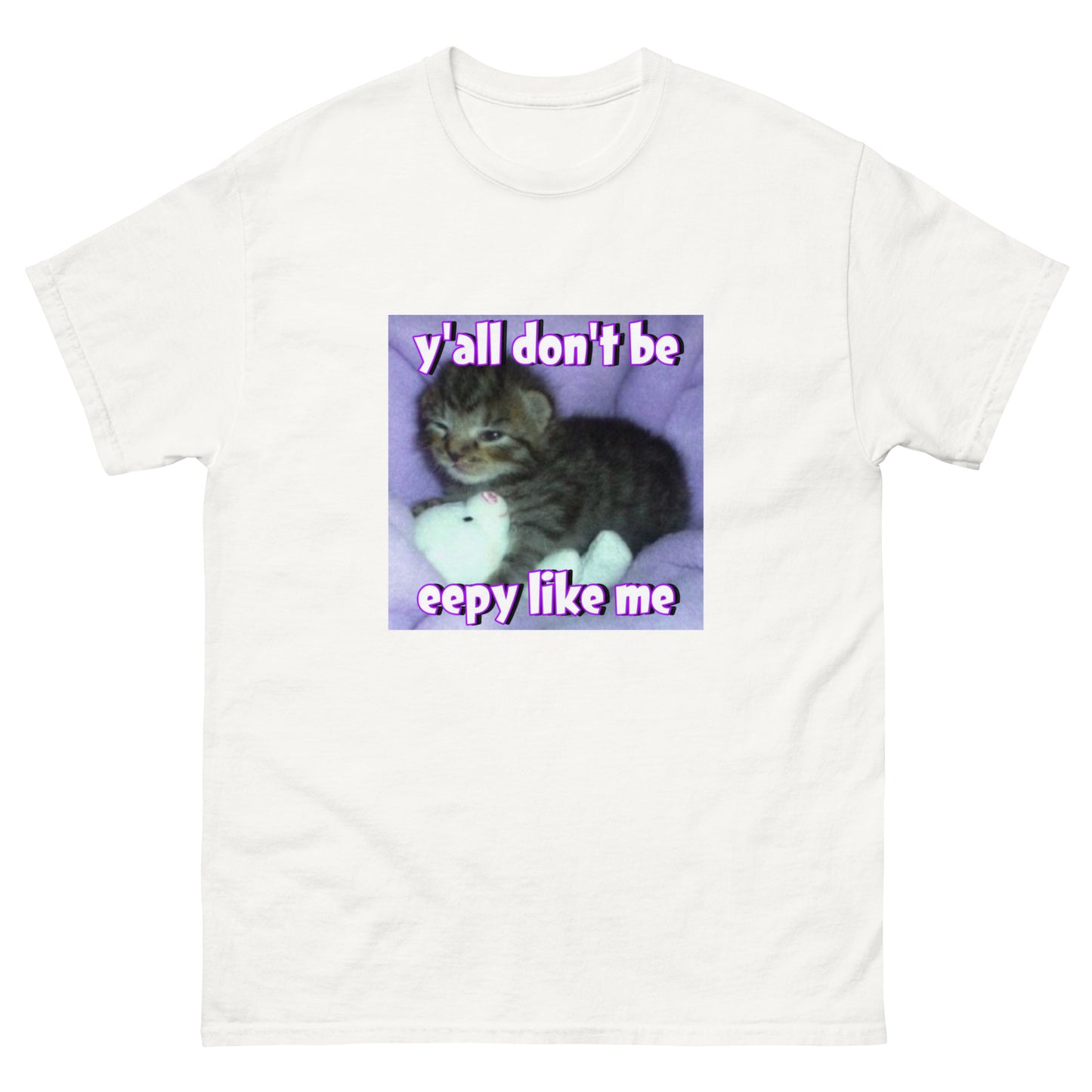 yall don’t be eepy like me Cringey Tee