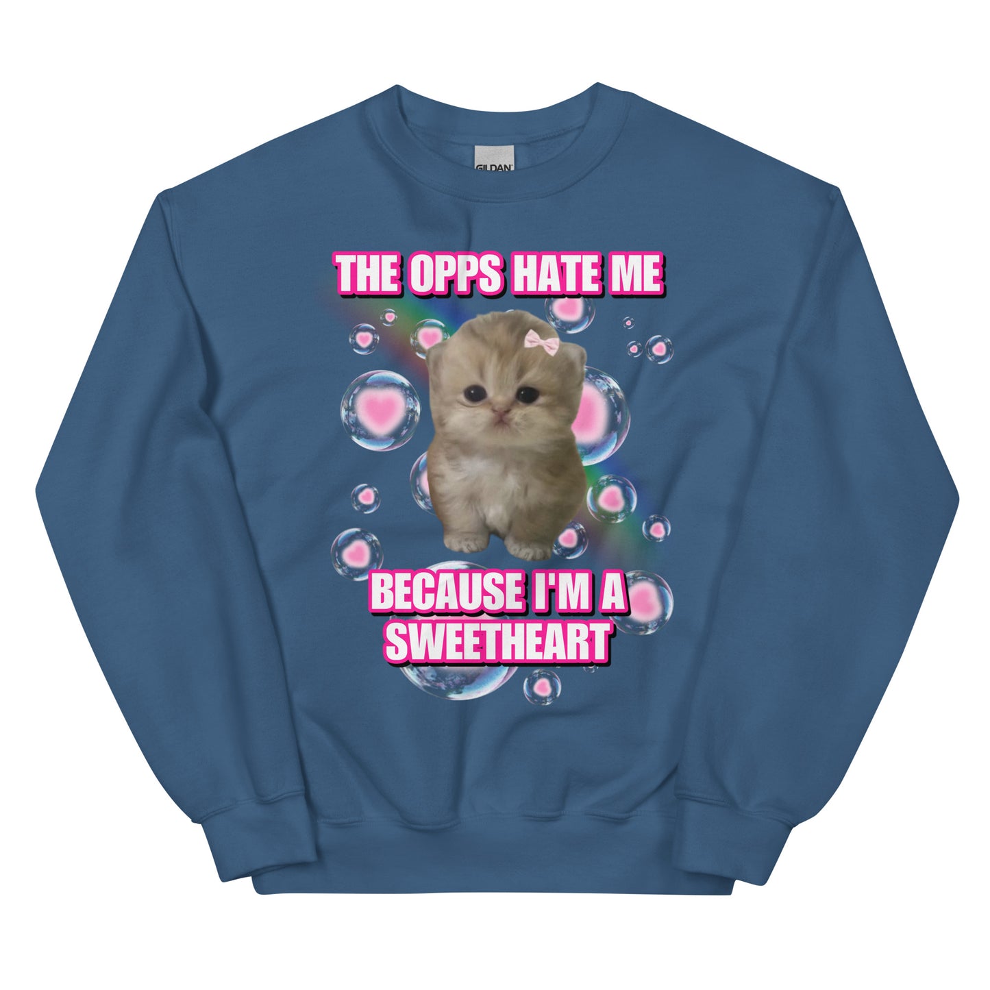 My opps hate me cuz im a sweetheart Sweatshirt