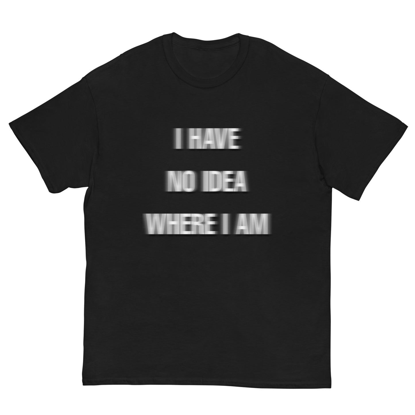 I have no idea where I am Cringey tee