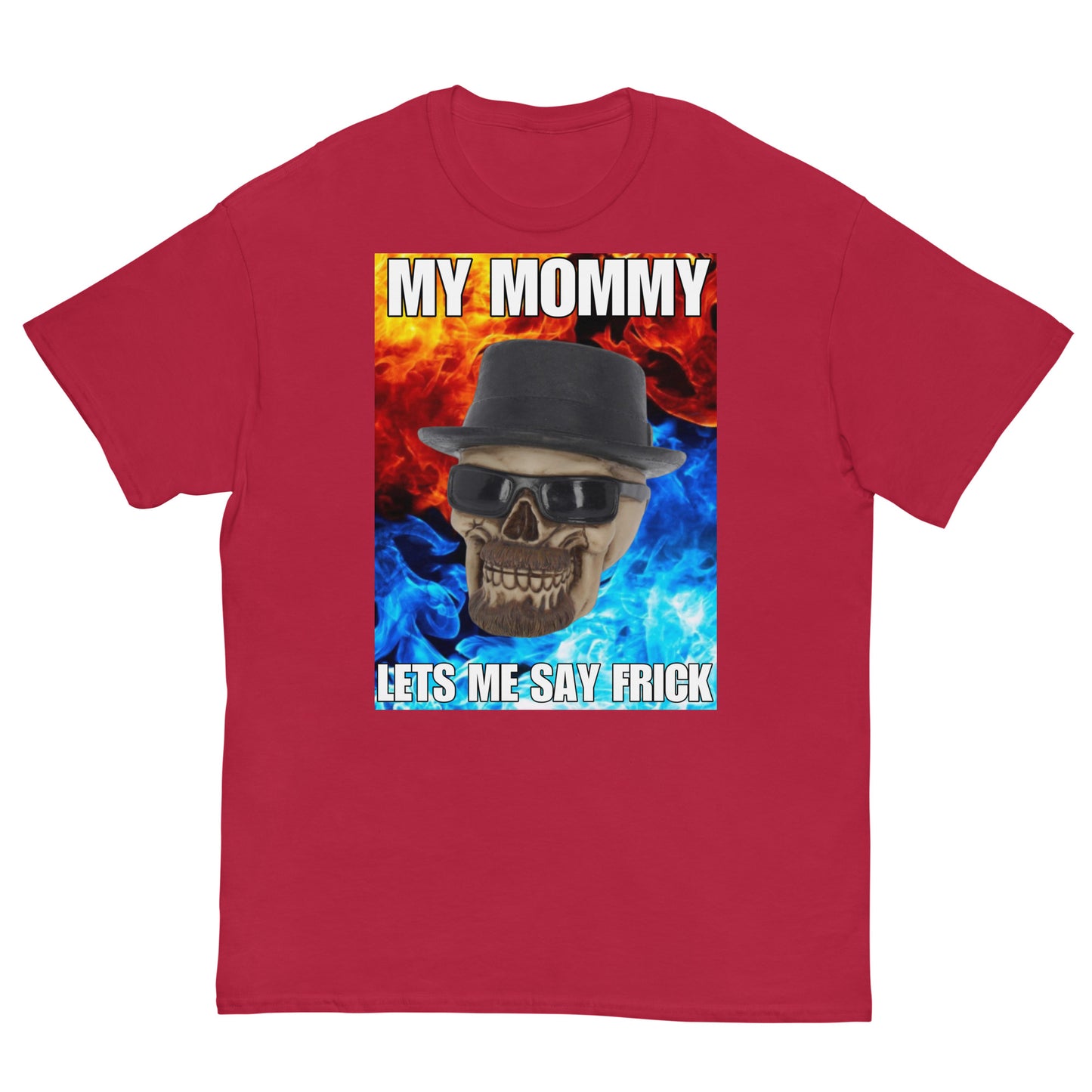 My Mommy Lets me Say Frick Cringey Tee