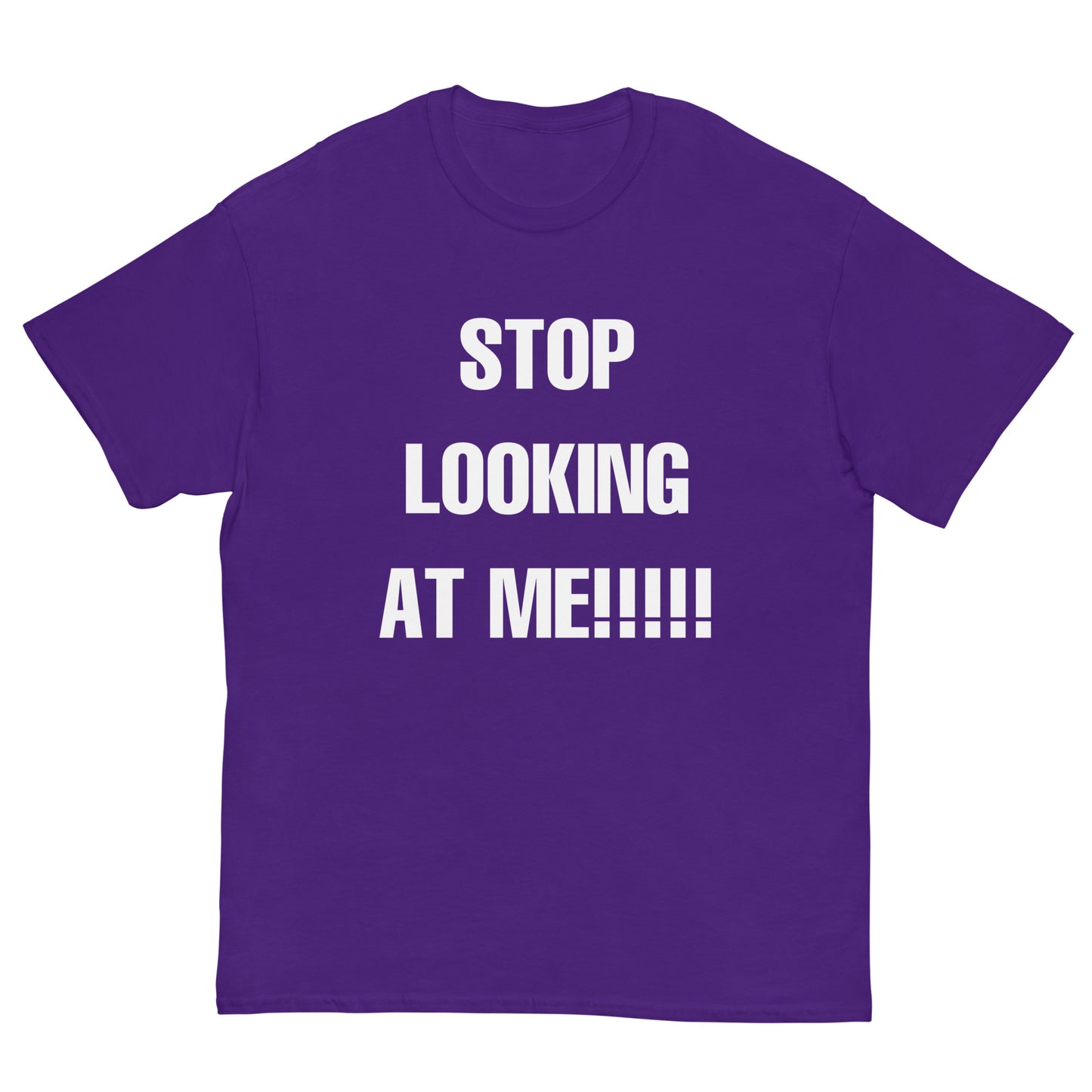 STOP LOOKING AT ME!!!!! Cringey Tee