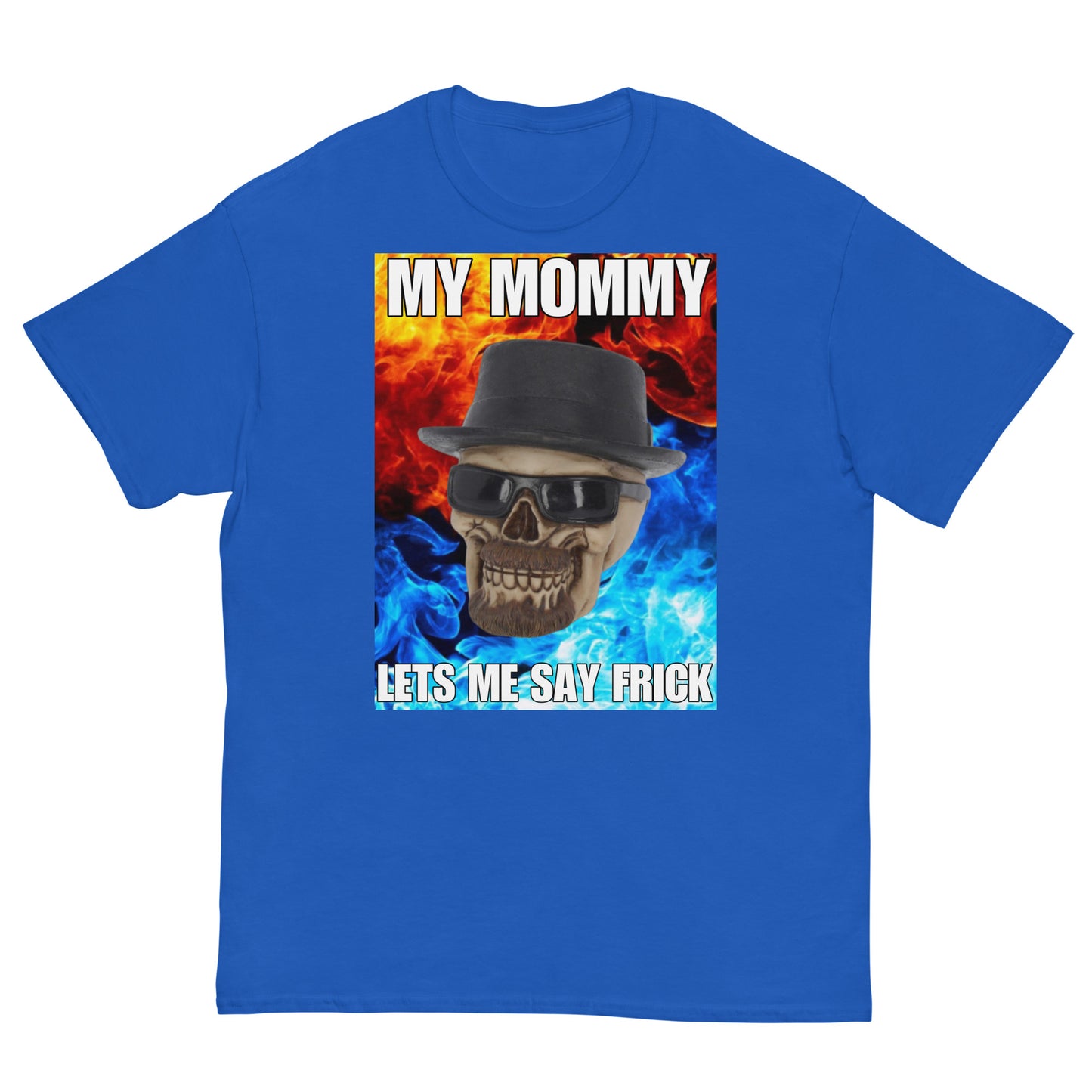 My Mommy Lets me Say Frick Cringey Tee