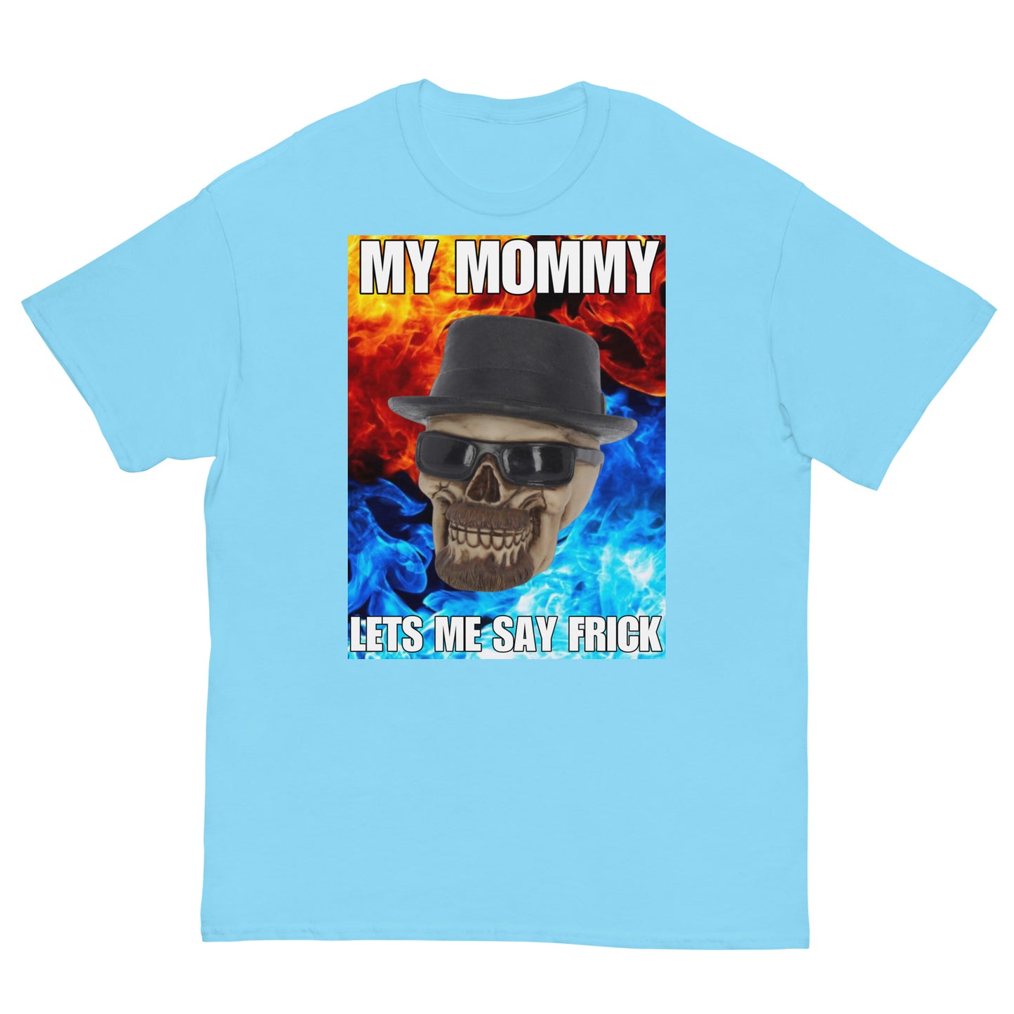 My Mommy Lets me Say Frick Cringey Tee