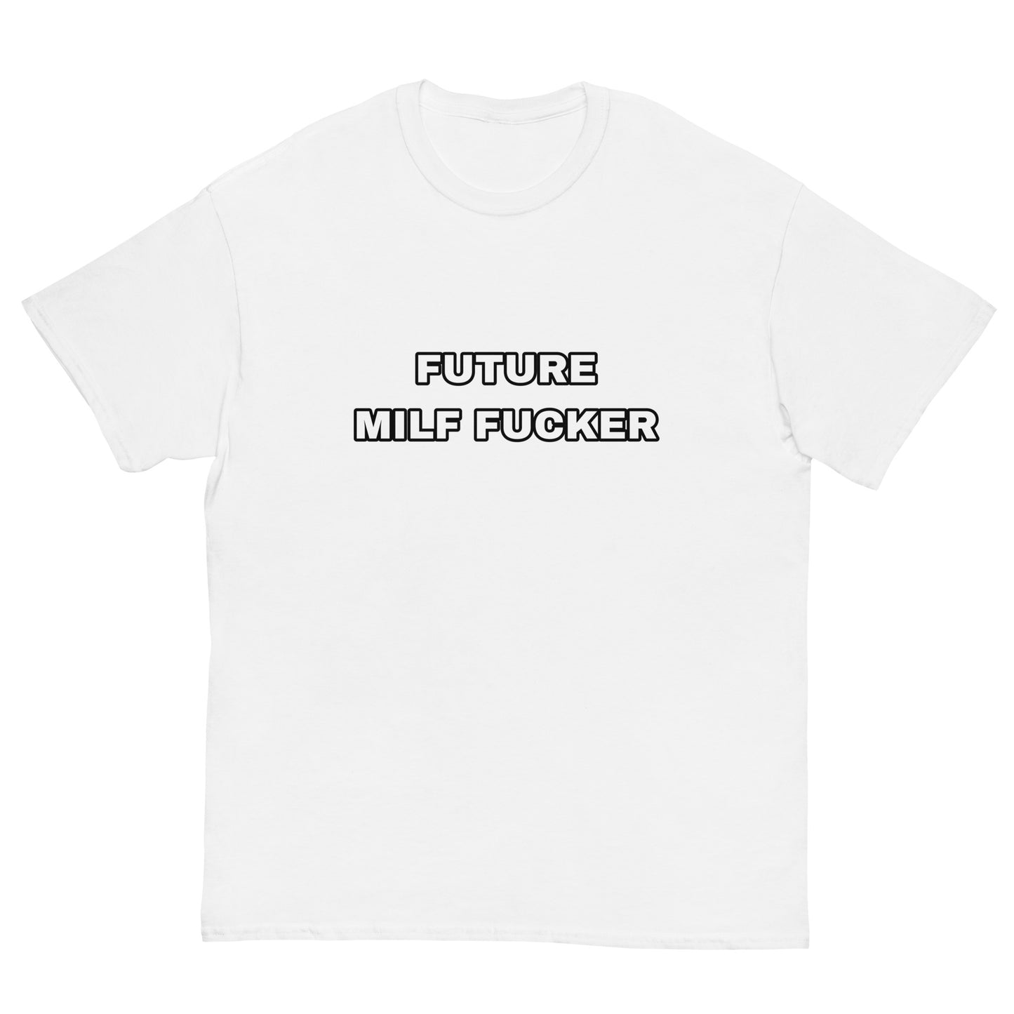 Future MILF F*cker Cringey Tee