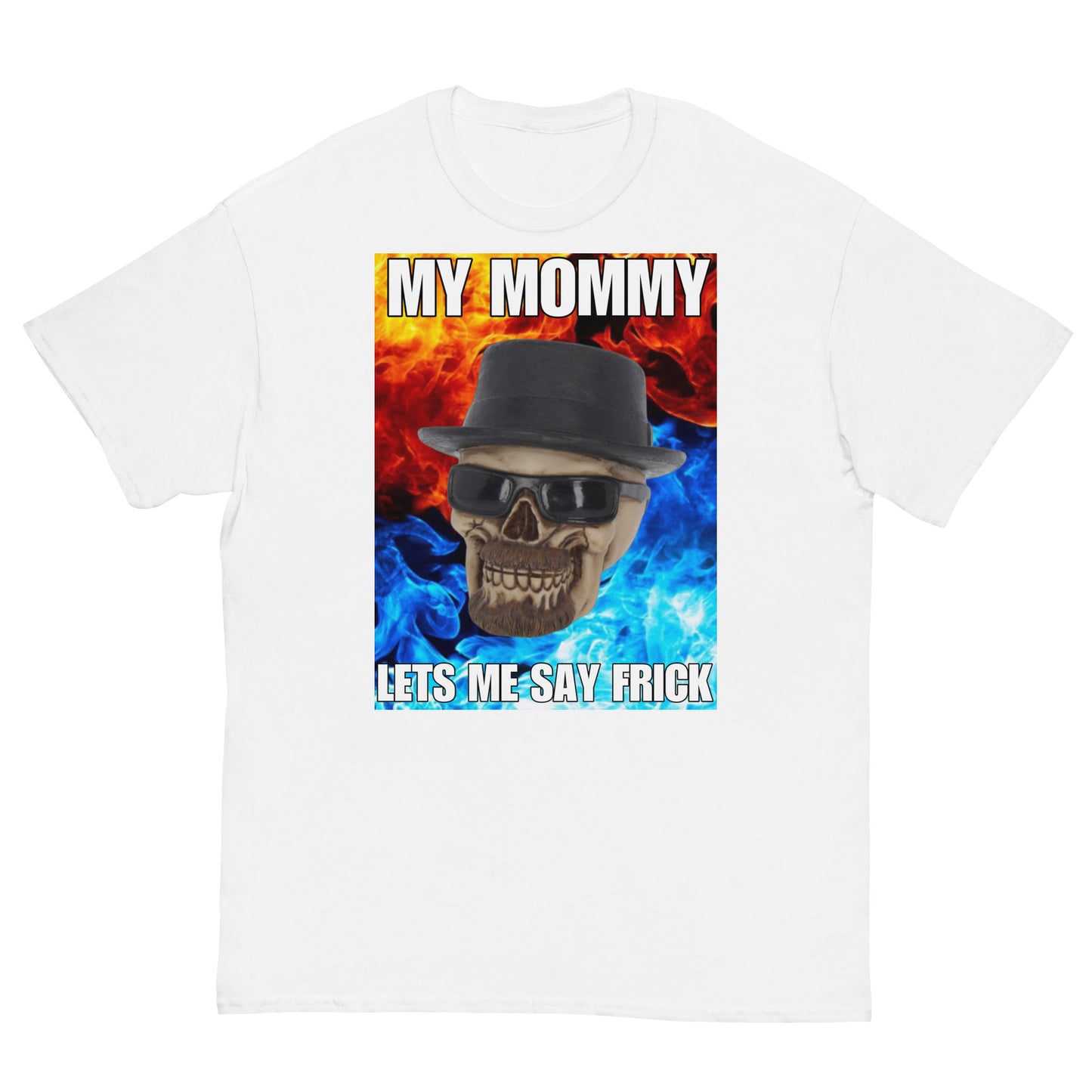 My Mommy Lets me Say Frick Cringey Tee