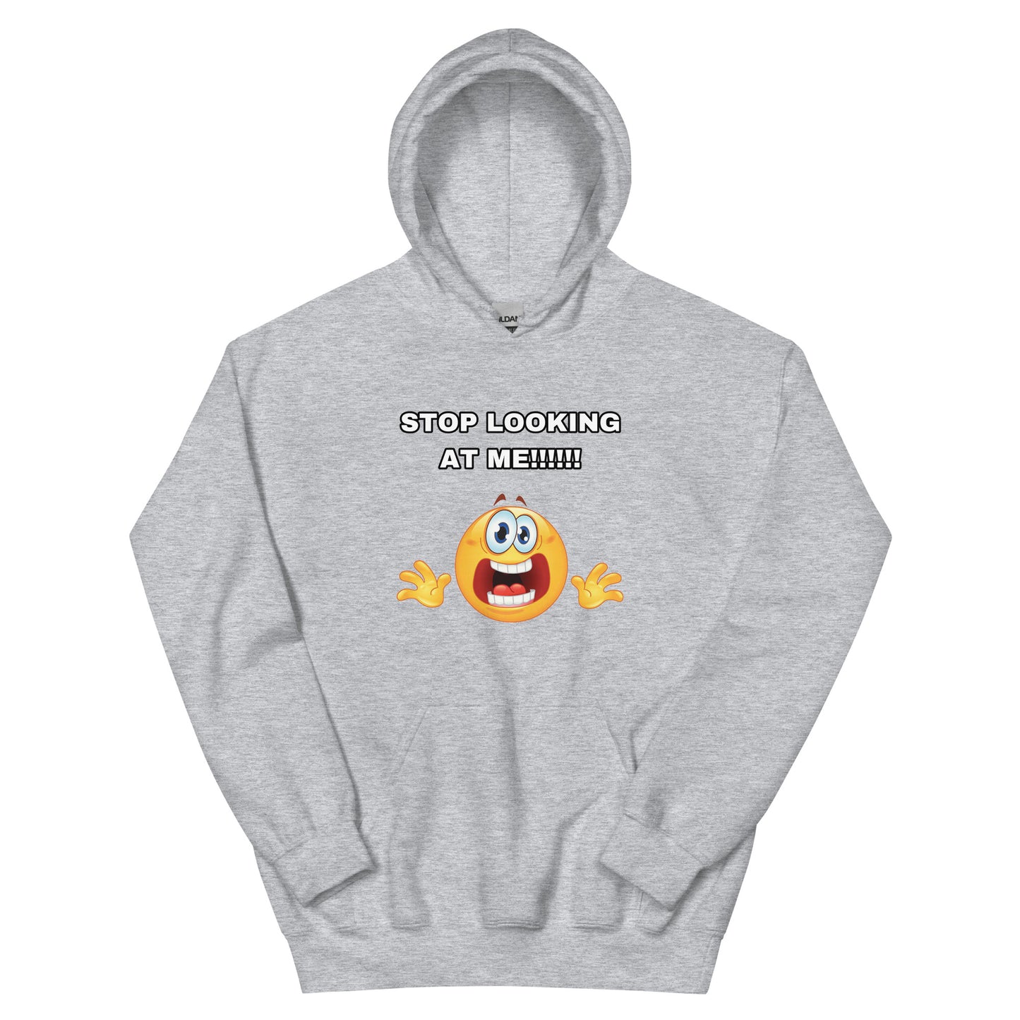STOP LOOKING AT ME Hoodie