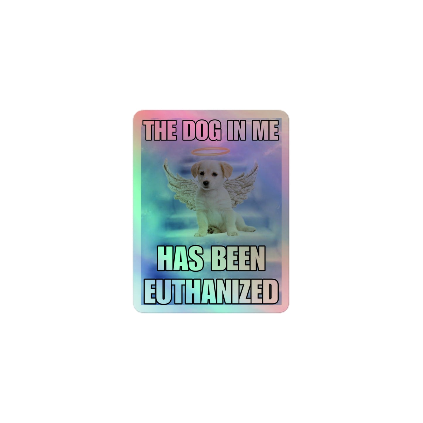 The Dog in Me Holographic Sticker