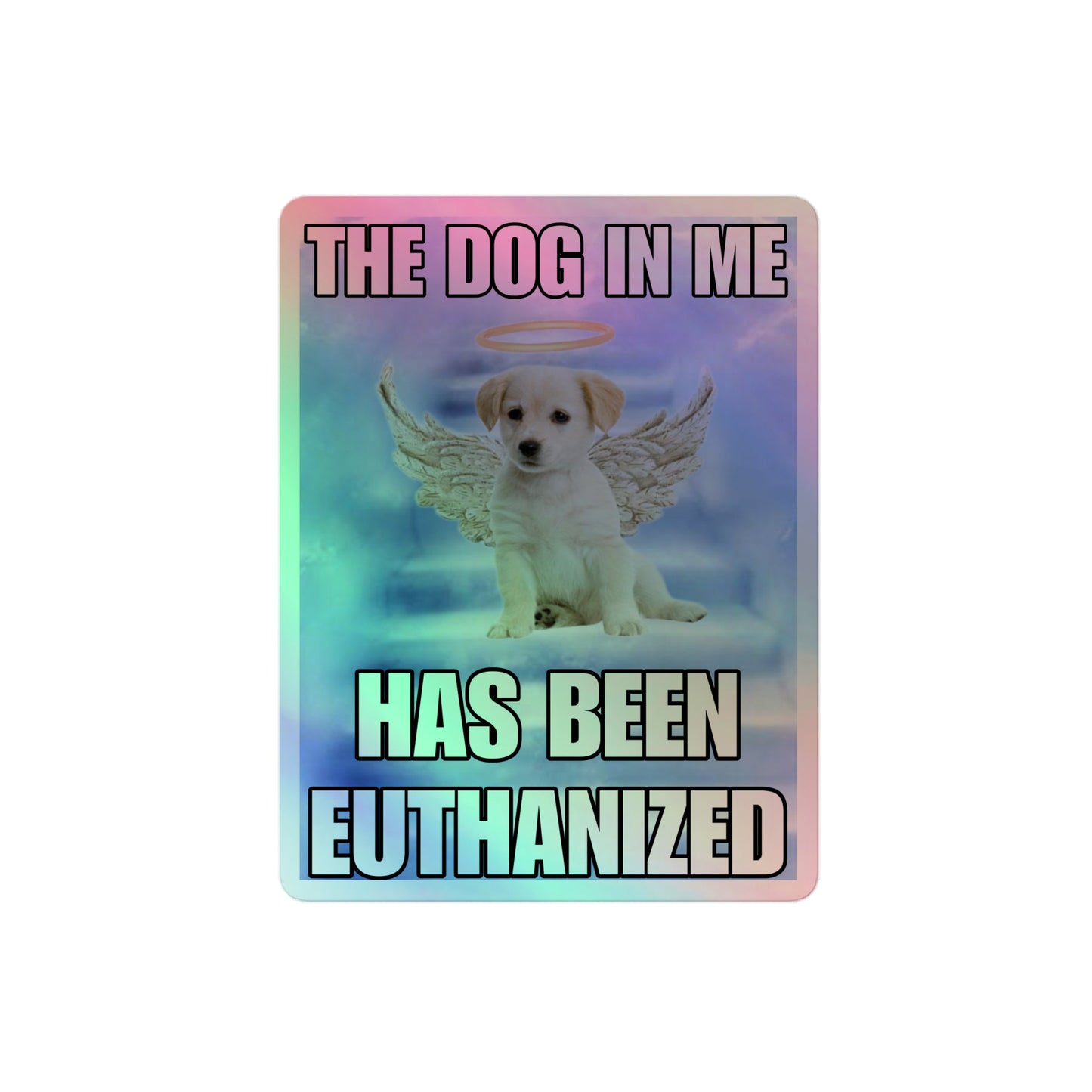 The Dog in Me Holographic Sticker