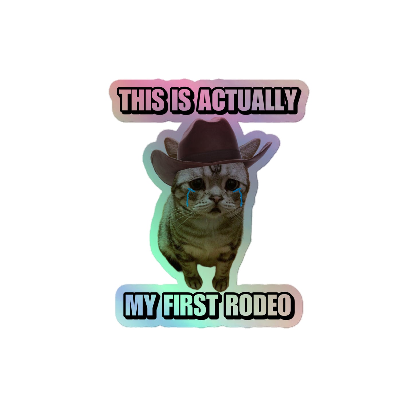 This is my first Rodeo Holographic Sticker