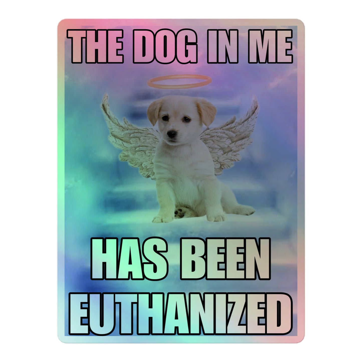 The Dog in Me Holographic Sticker